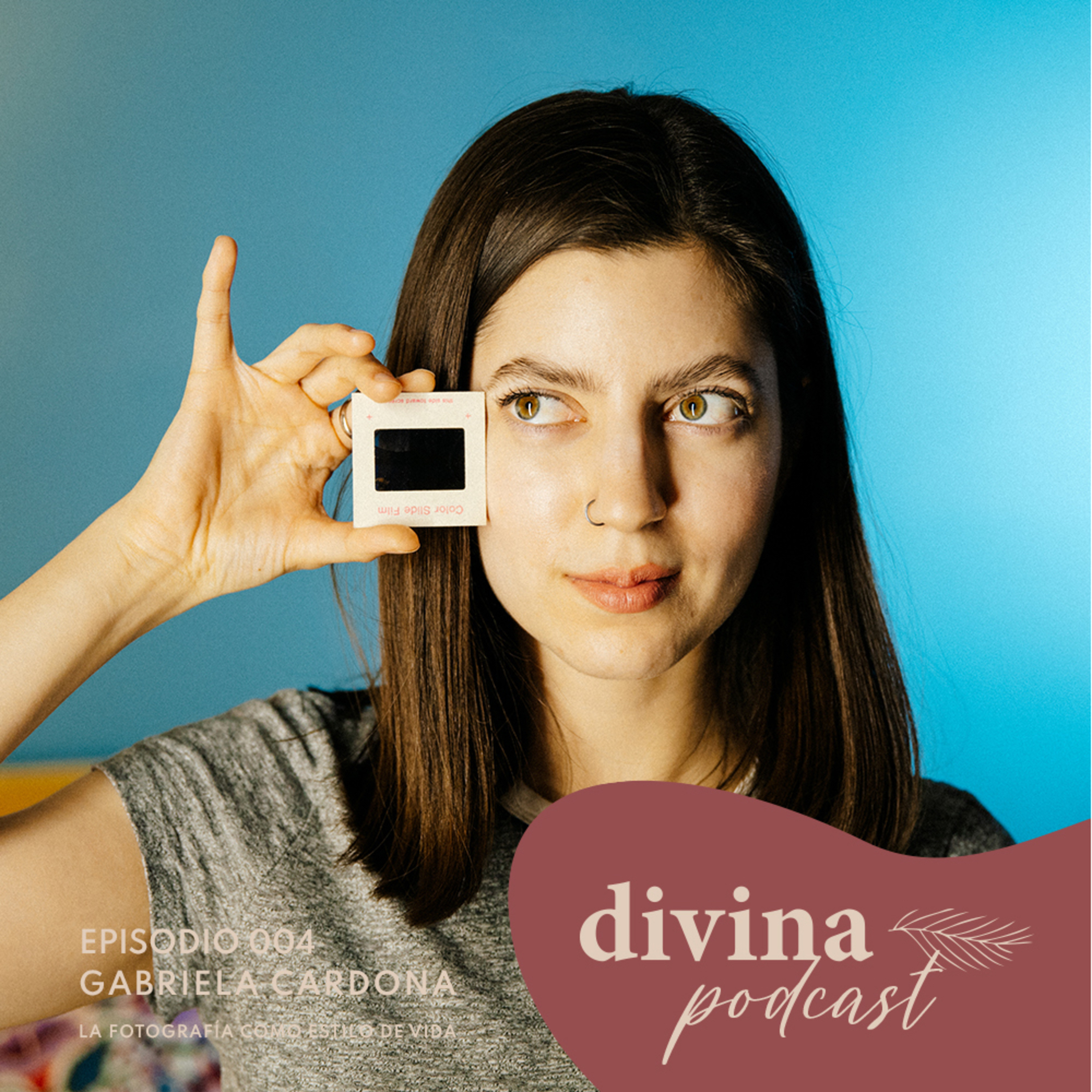 Episodio #004 LA FOTOGRAFÍA COMO ESTILO DE VIDA con Gabriela Cardona episode artwork