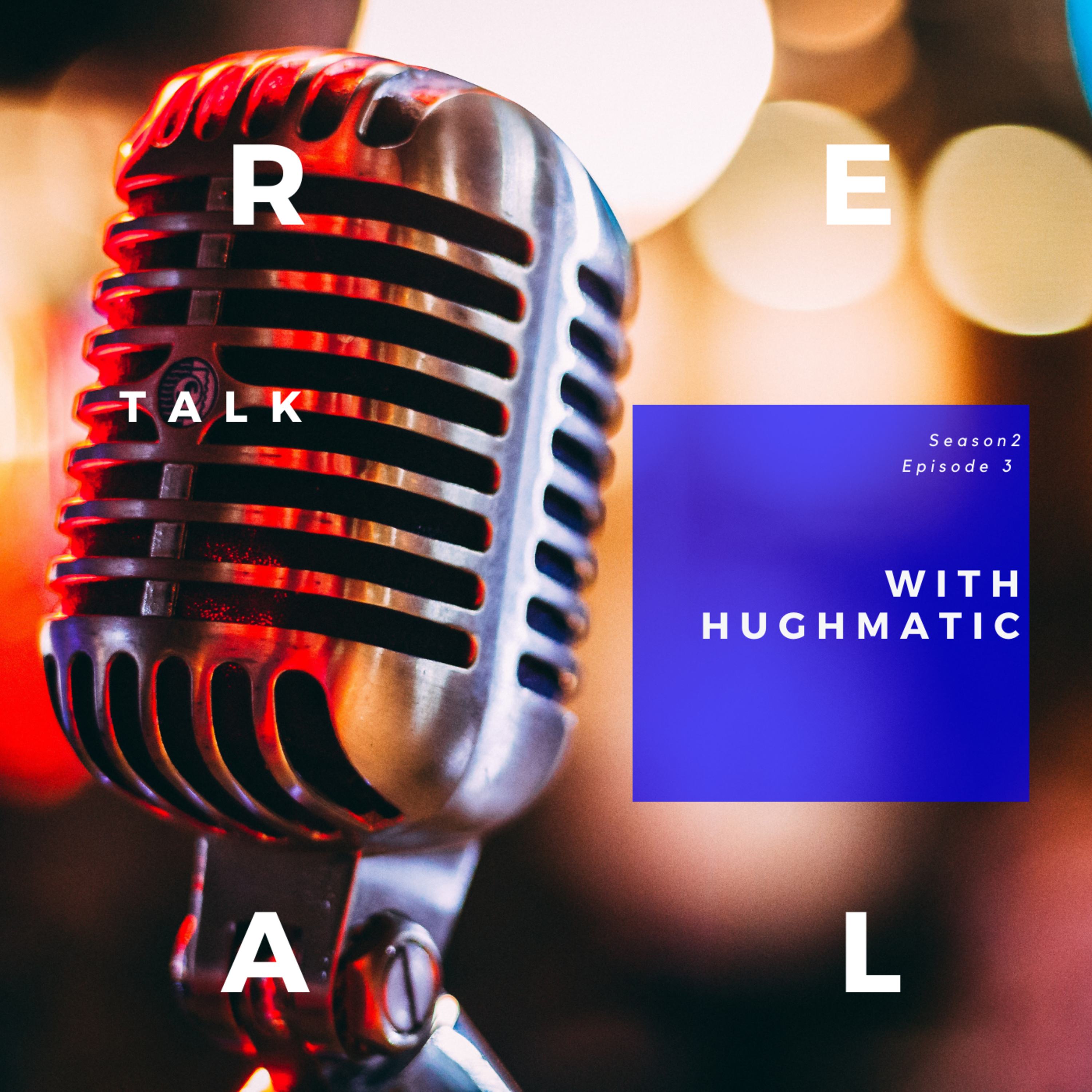 RealTalk with Hughmatic