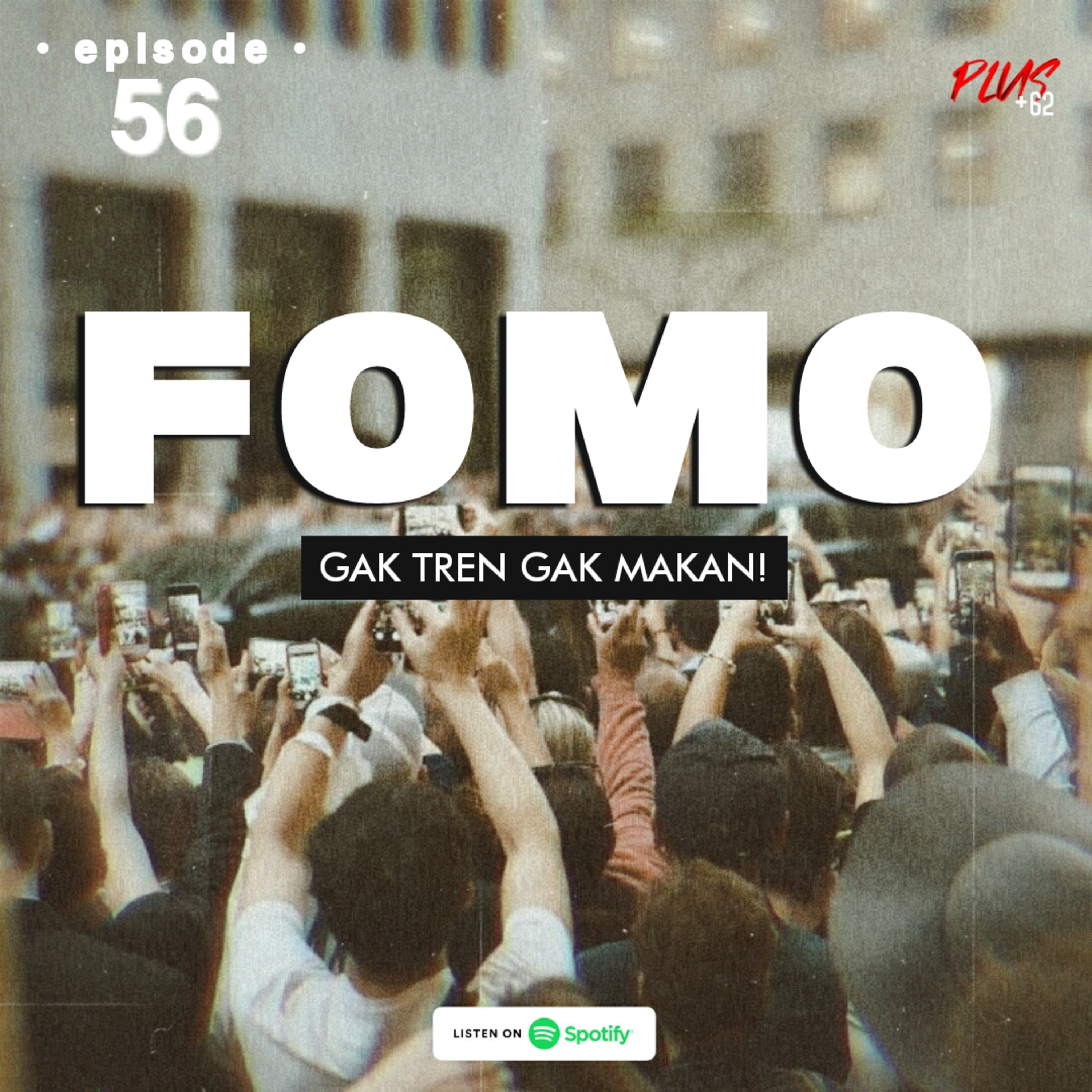 Episode 56 — FOMO, Gak Tren Gak Makan episode artwork