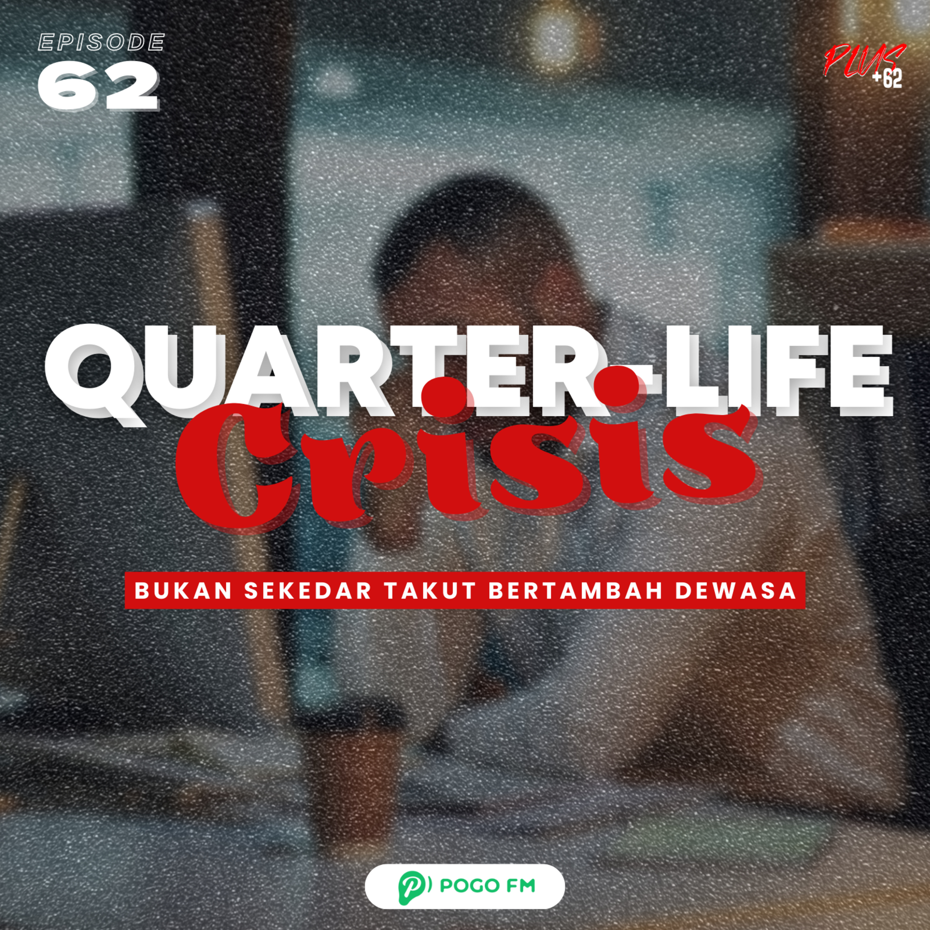 Episode 62 — Quarter Life Crisis episode artwork