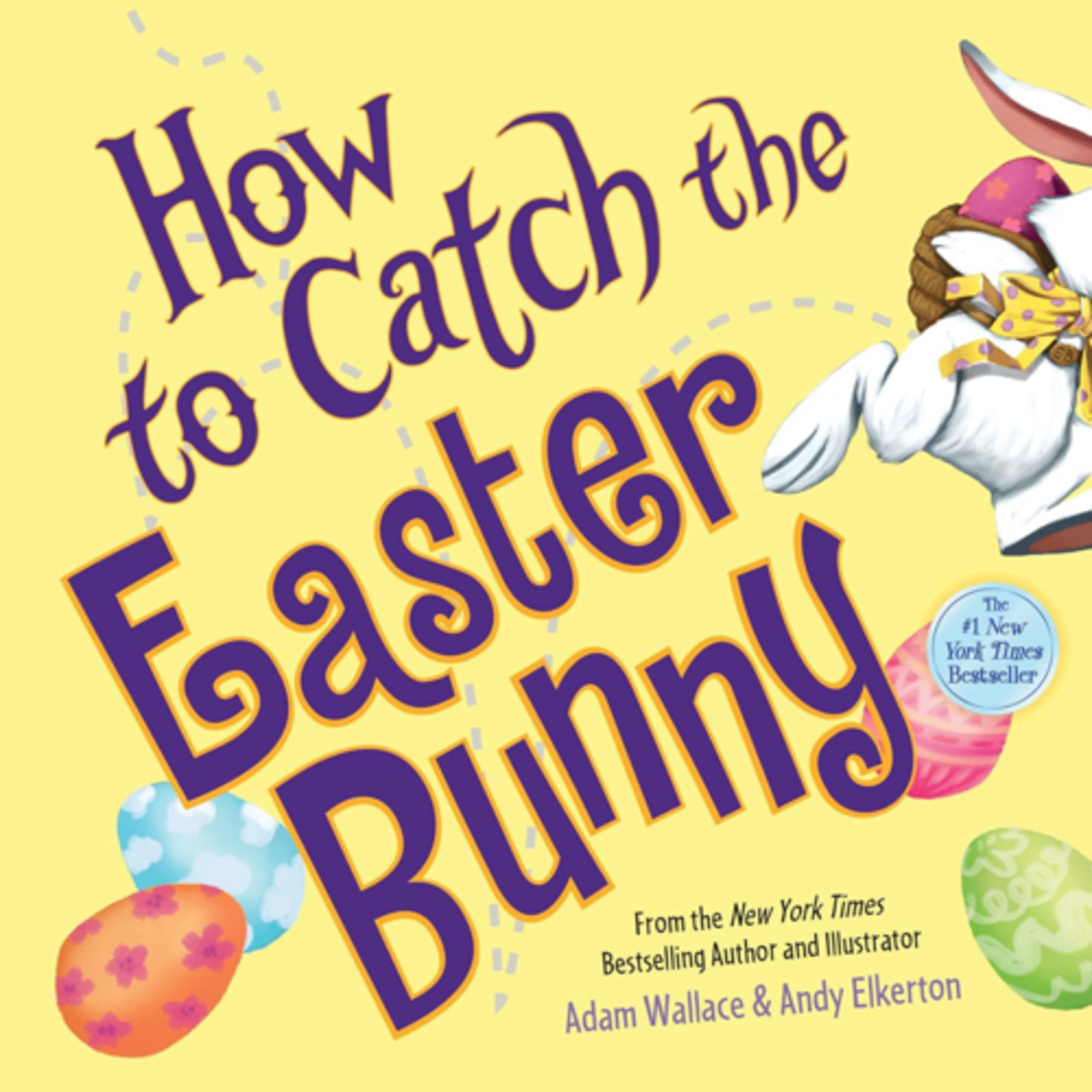 How to Catch the Easter Bunny - by Adam Wallace & Andy Elkerton ...