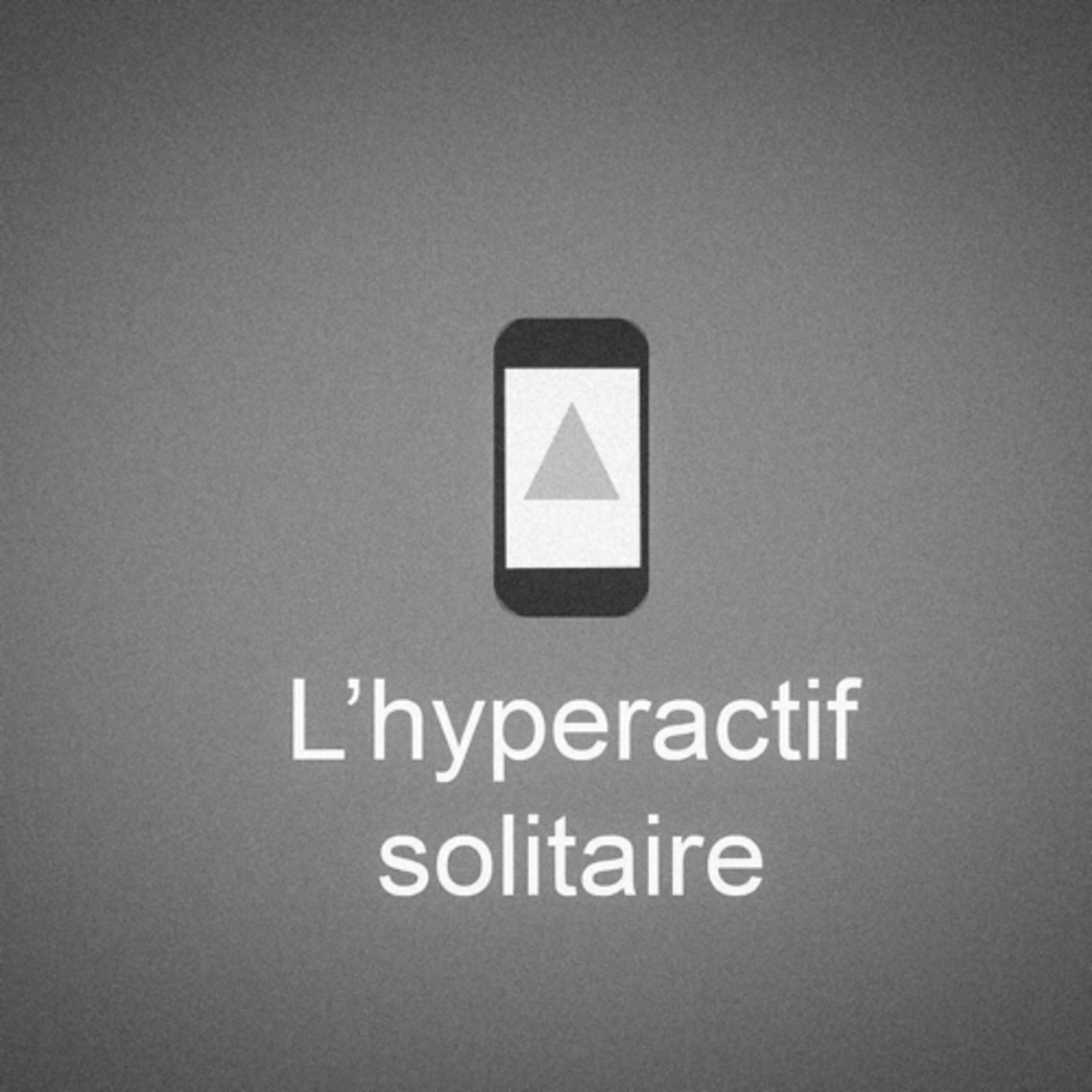 L’hyperactif solitaire (moins) 6 episode artwork