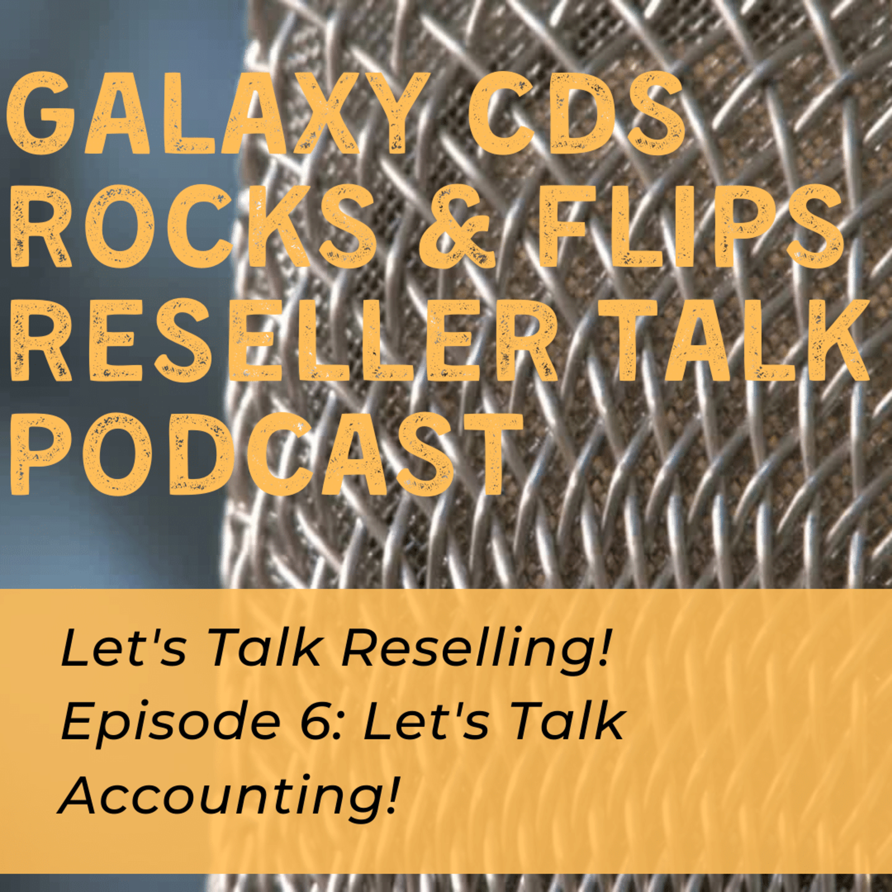 Galaxy CDS Rocks and Flips! Reseller Talk Podcast