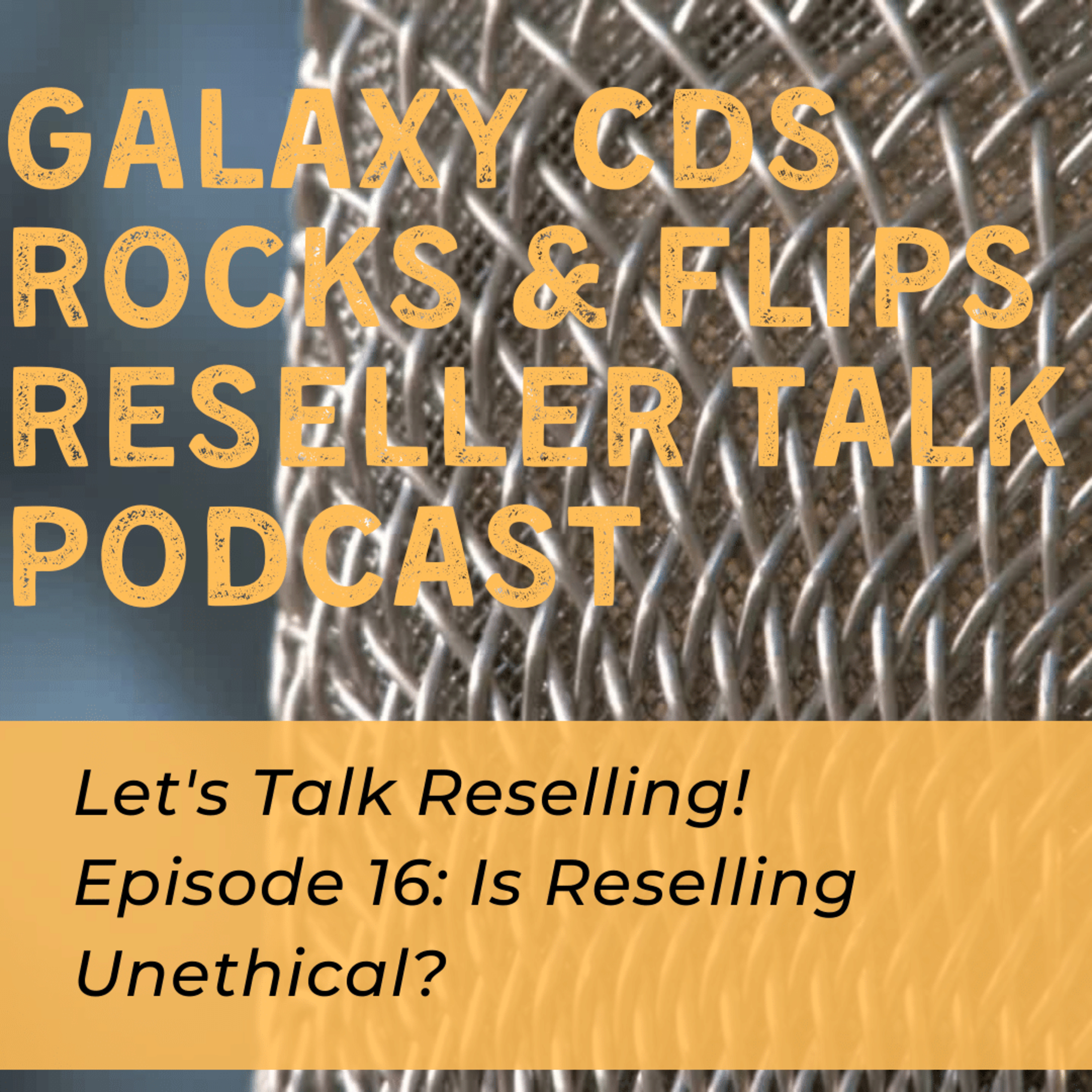 Galaxy CDS Rocks and Flips! Reseller Talk Podcast