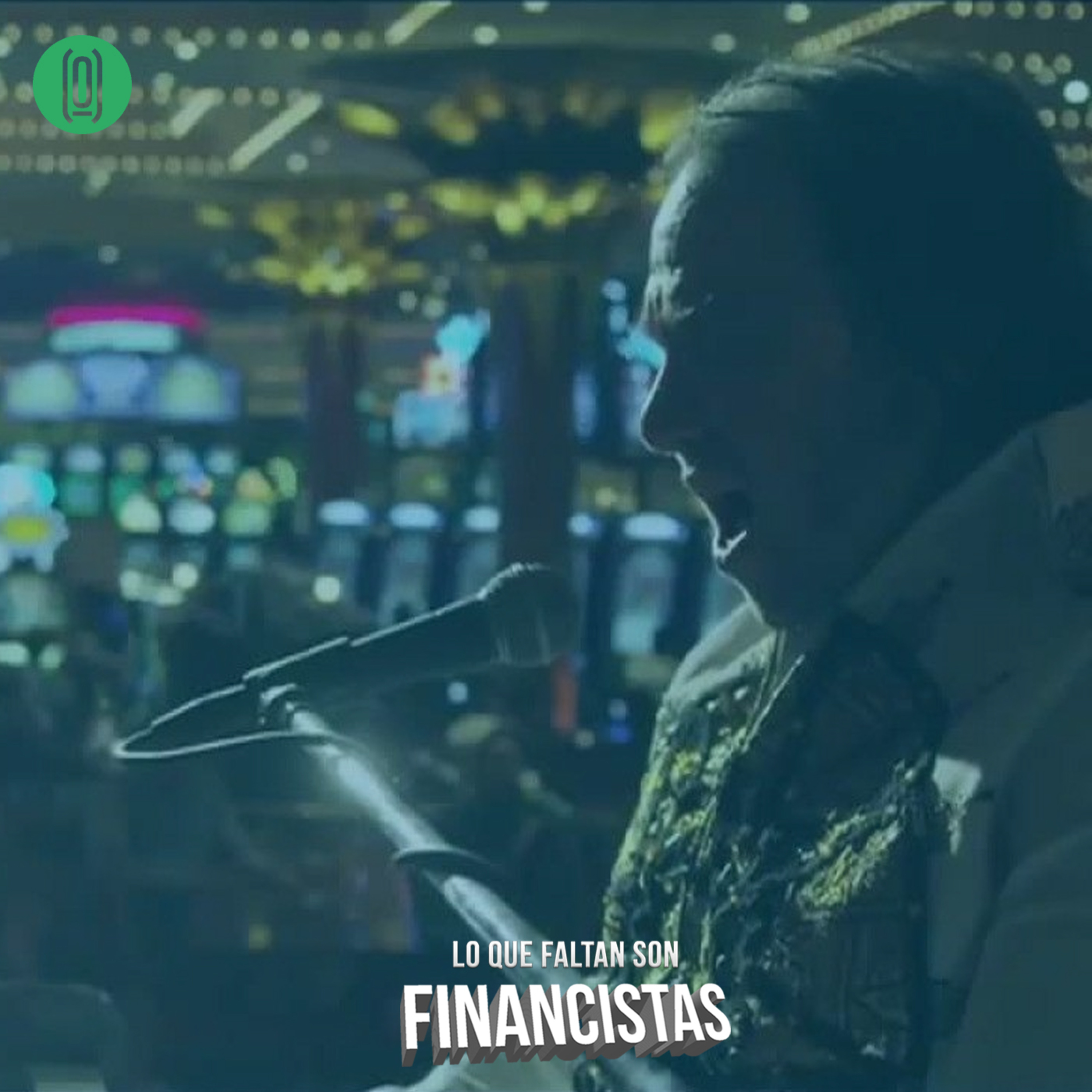 Lo que Faltan son Financistas