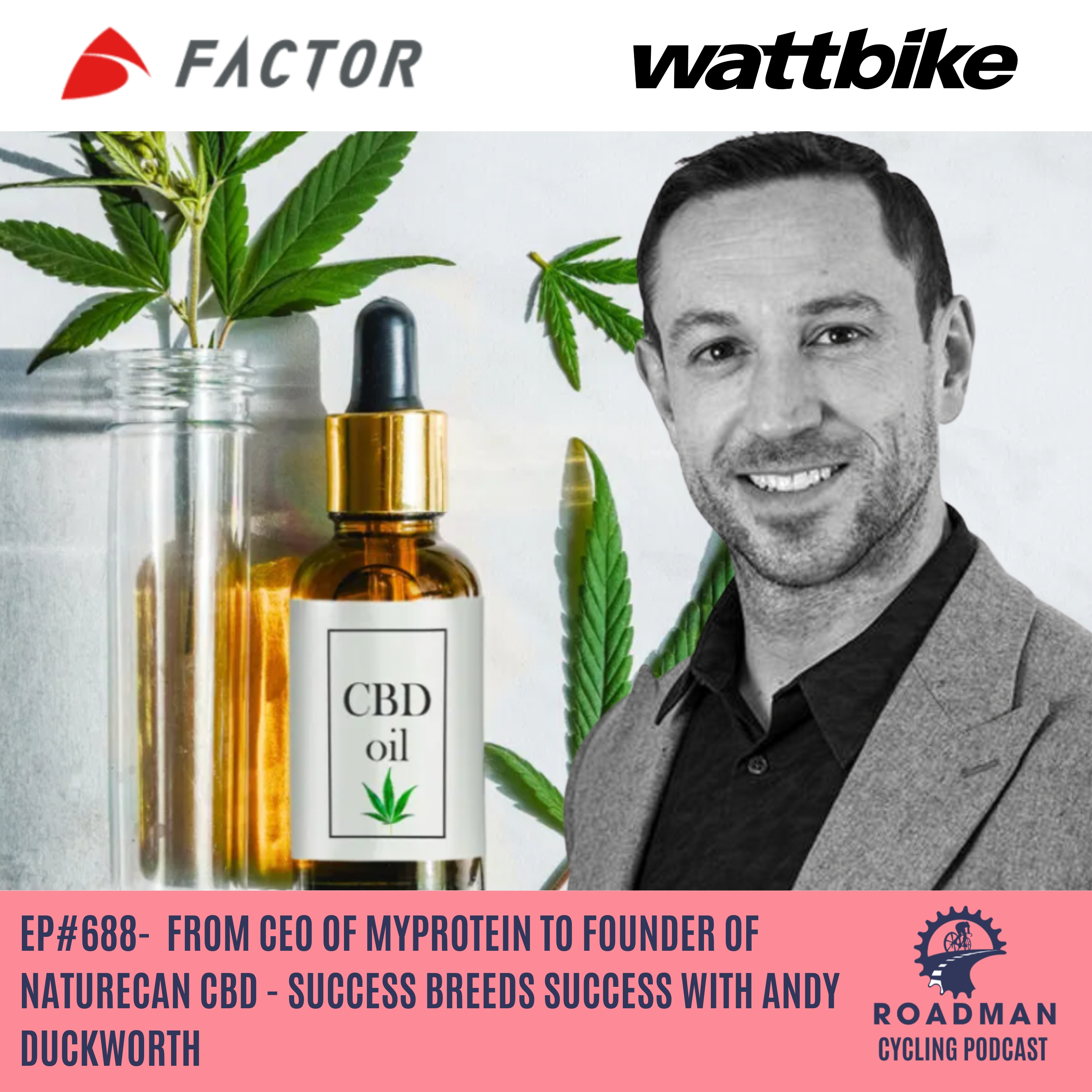 From CEO of MyProtein to Founder of NatureCan CBD - Success Breeds Success With Andy Duckworth
