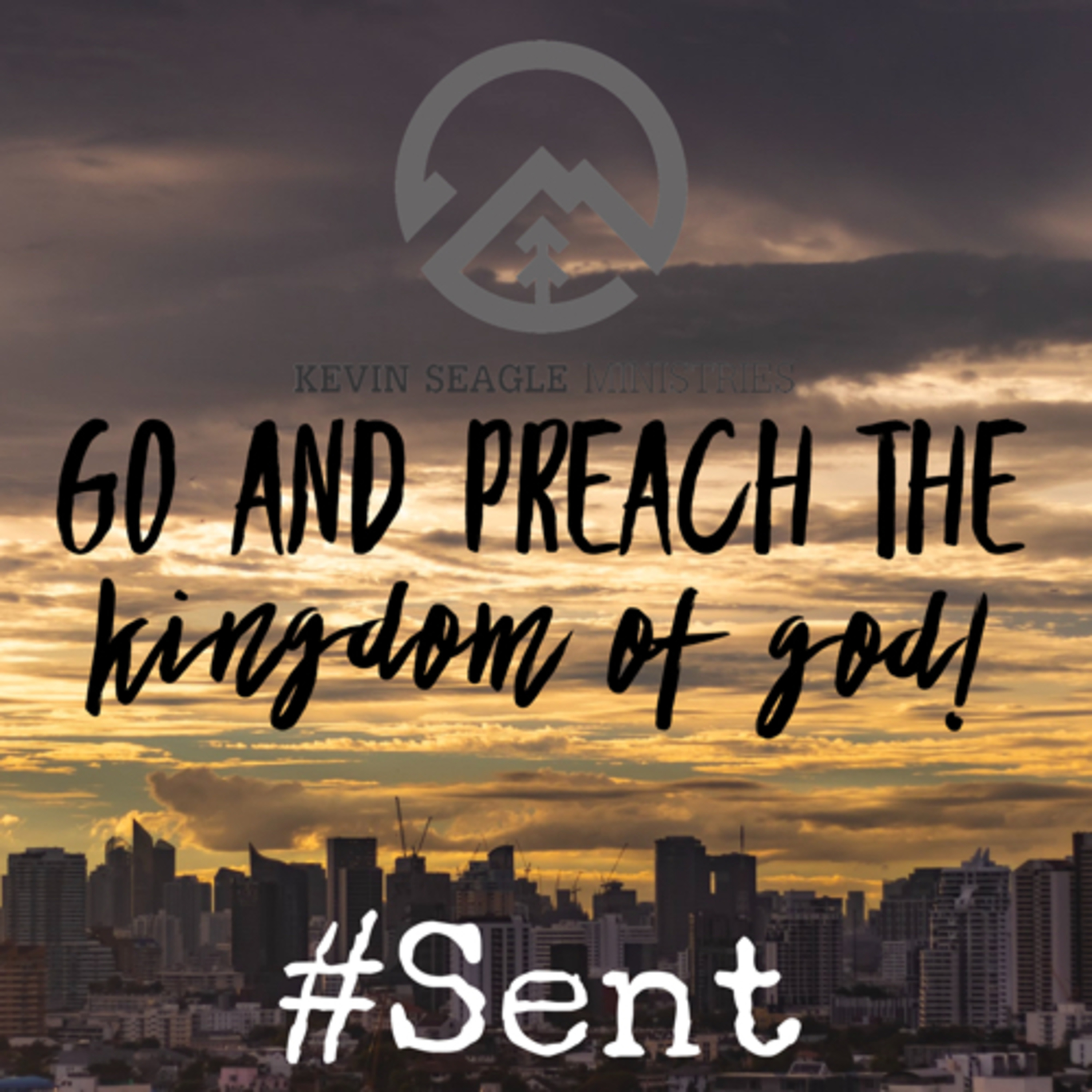 #Sent #1 Preach the Kingdom of God!  episode artwork