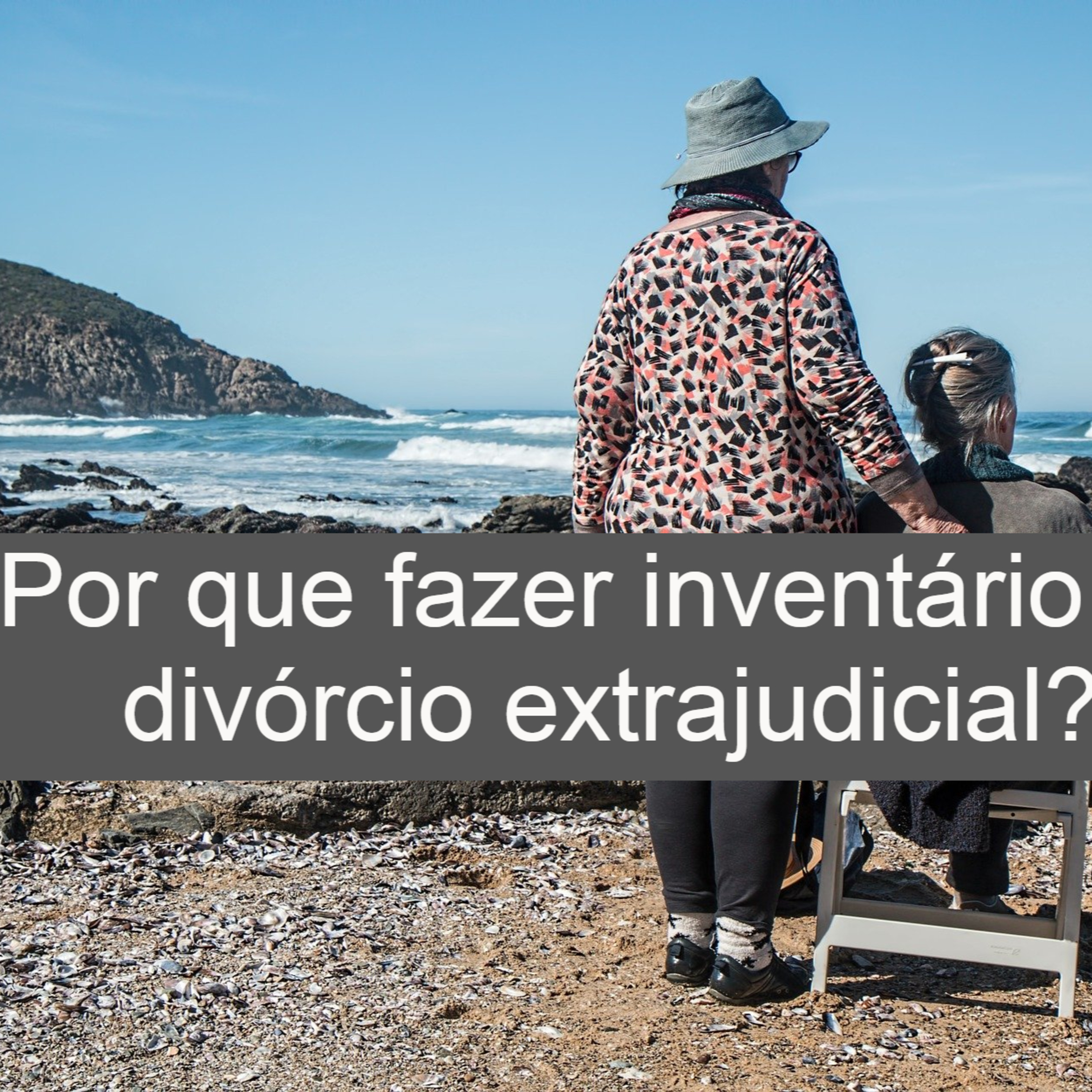 Por que optar por um inventário ou divórcio extrajudicial?