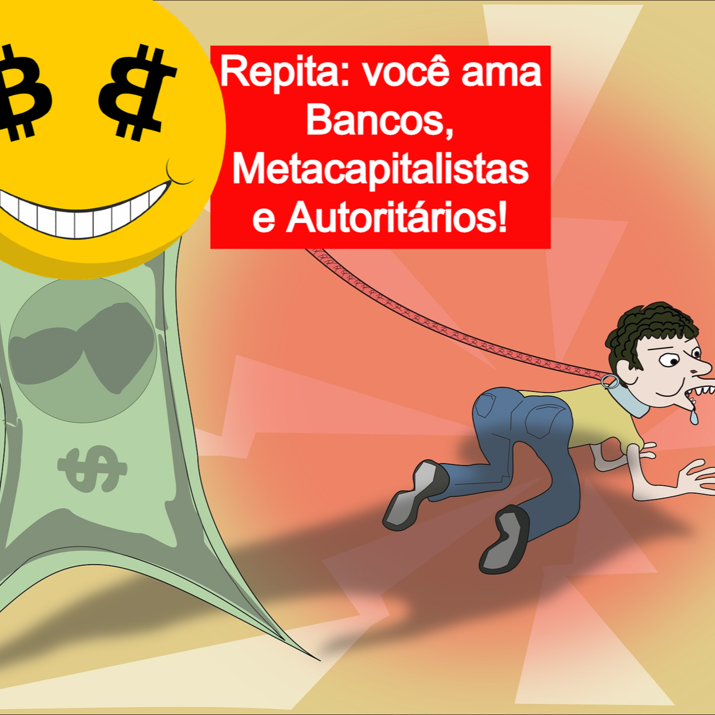 Bitcoin e o Caminho para Servidão a bancos, autoritários e metacapitalistas