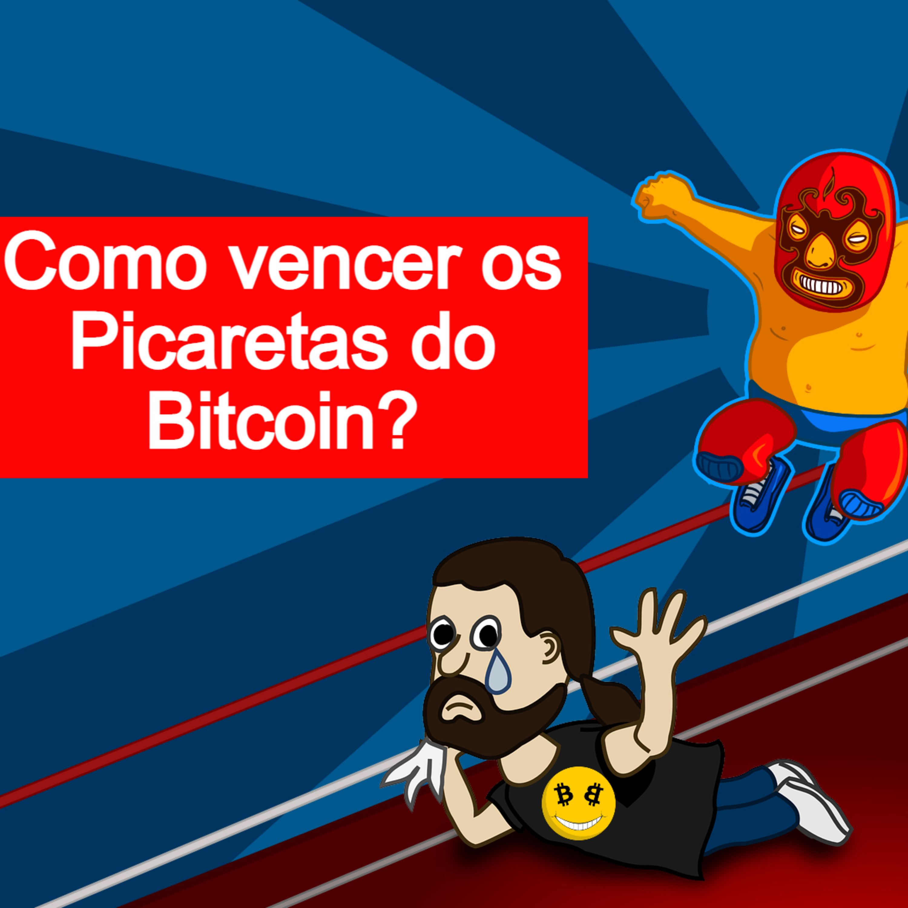 Como vencer os Picaretas do Bitcoin? Sim, eles existem e são muitos!