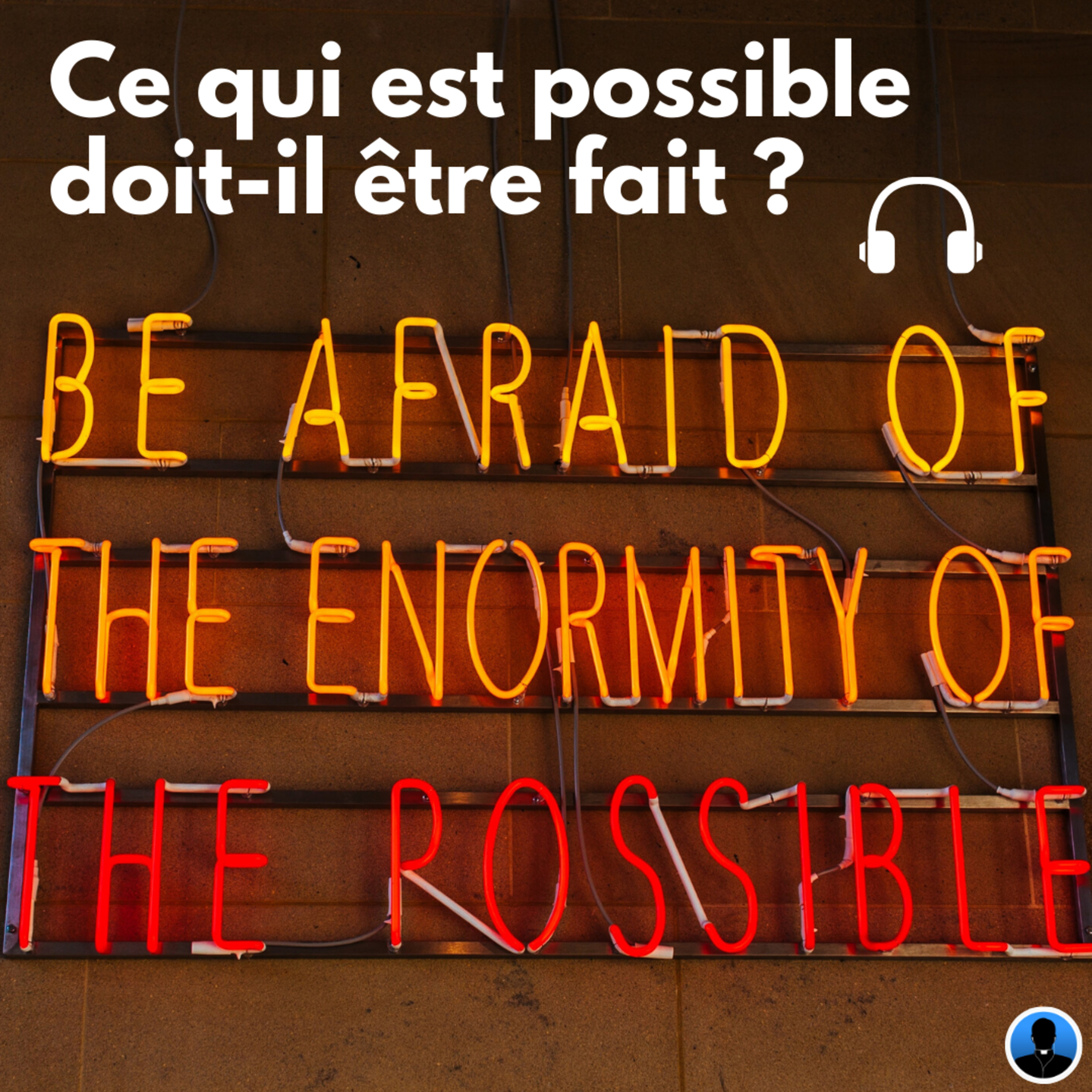 Ce qui est possible doit-il toujours être fait ? P. de Chaillé (S1E12)