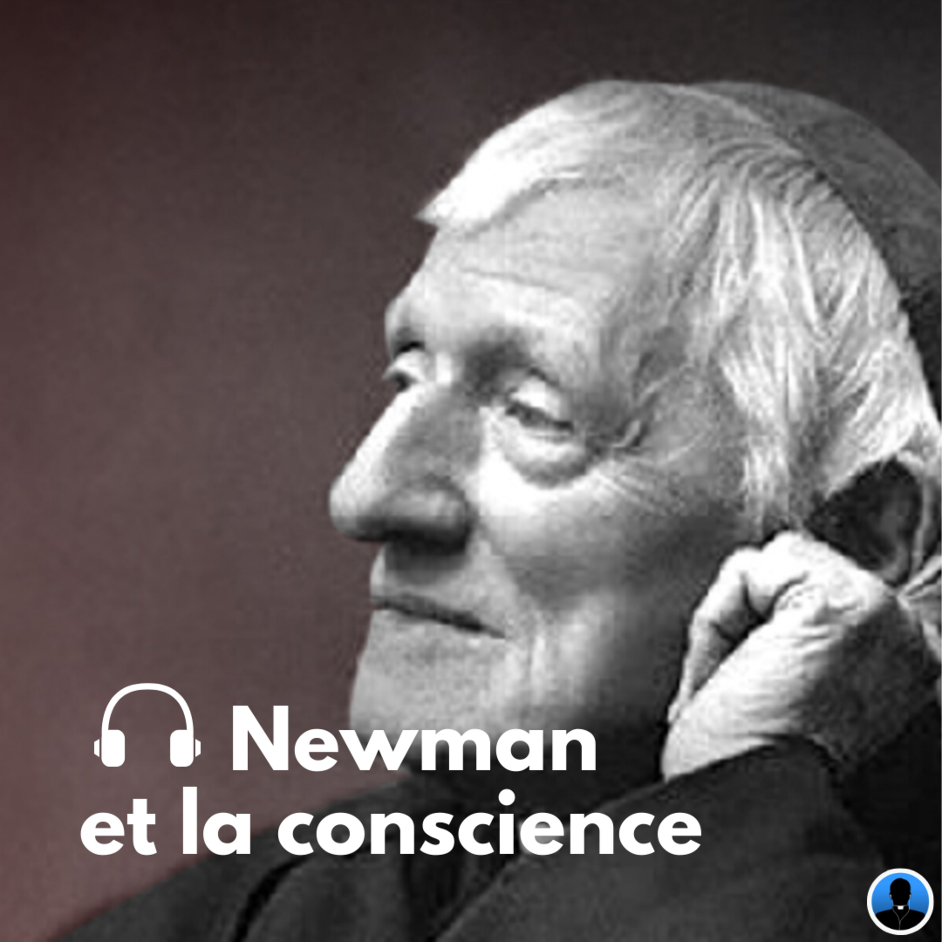 Newman et la conscience - P. de Chaillé (S1E02)