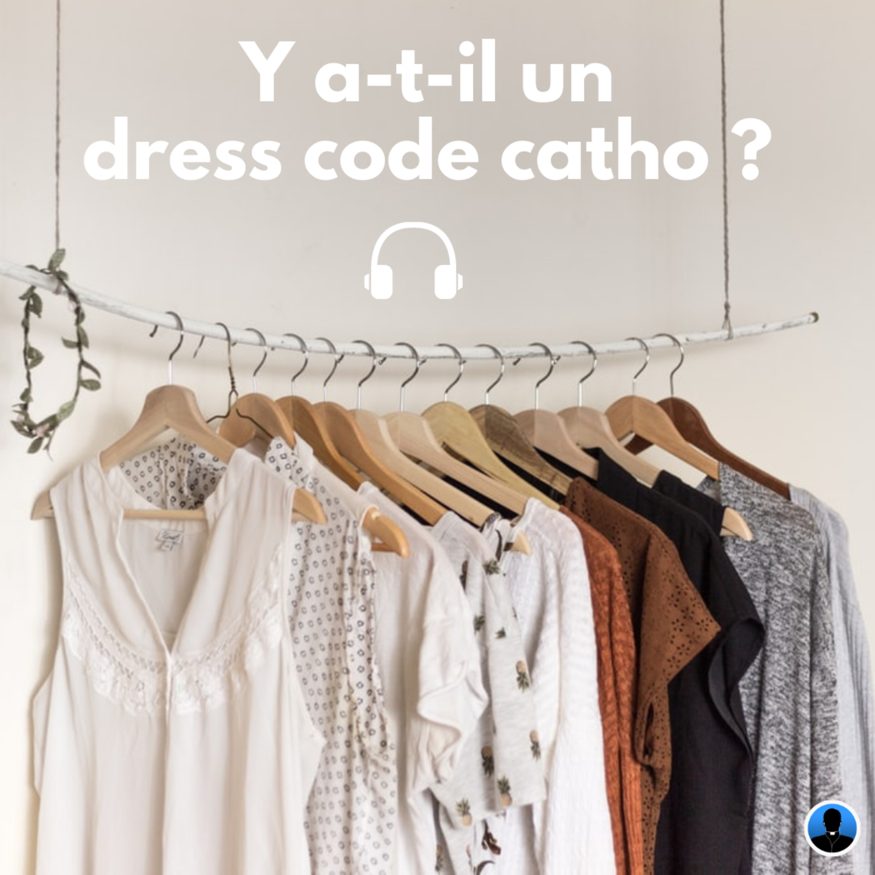 Y a-t-il un dress code catho ? P. Siboulet (S2E01)