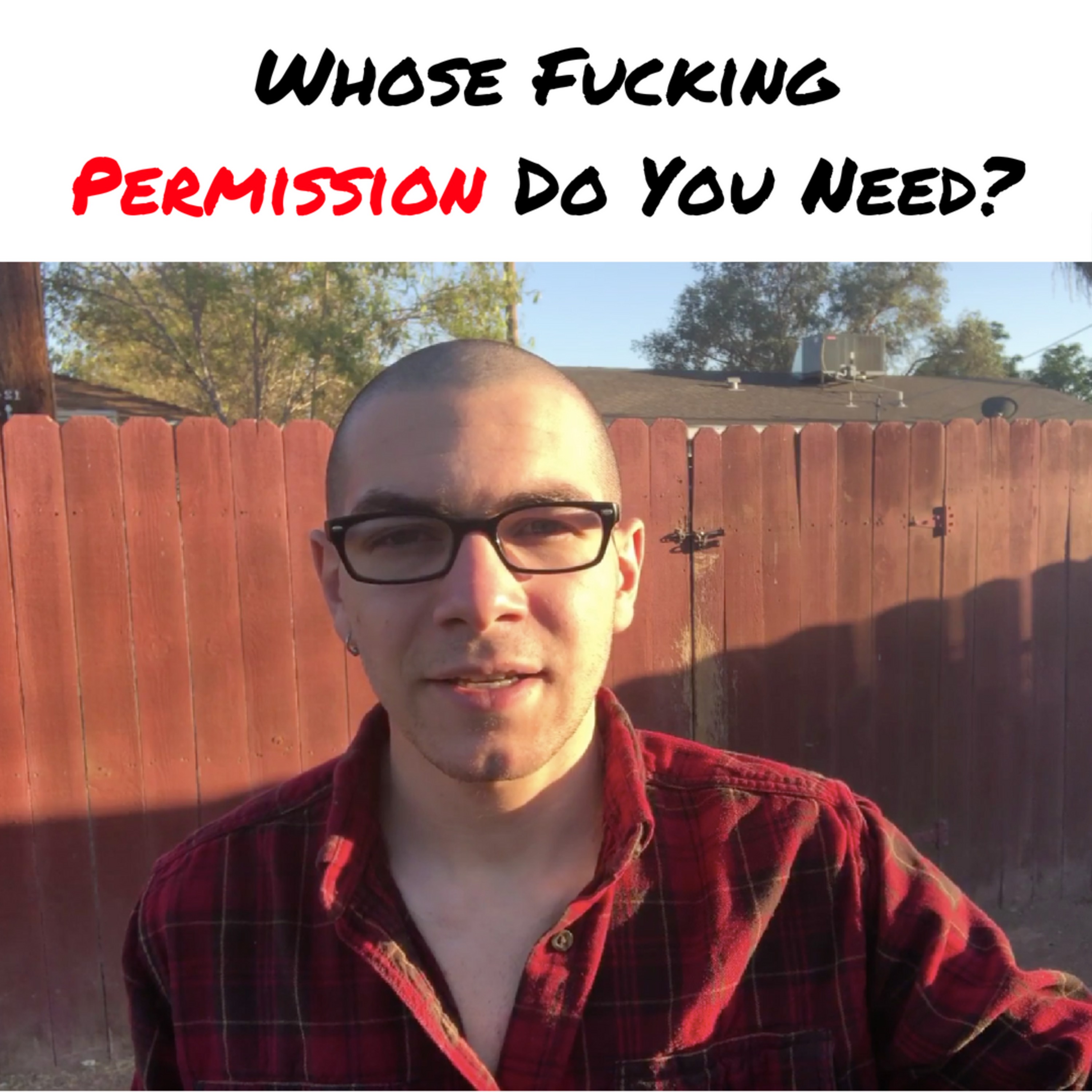 Whose Fucking Permission Do You Need? episode artwork