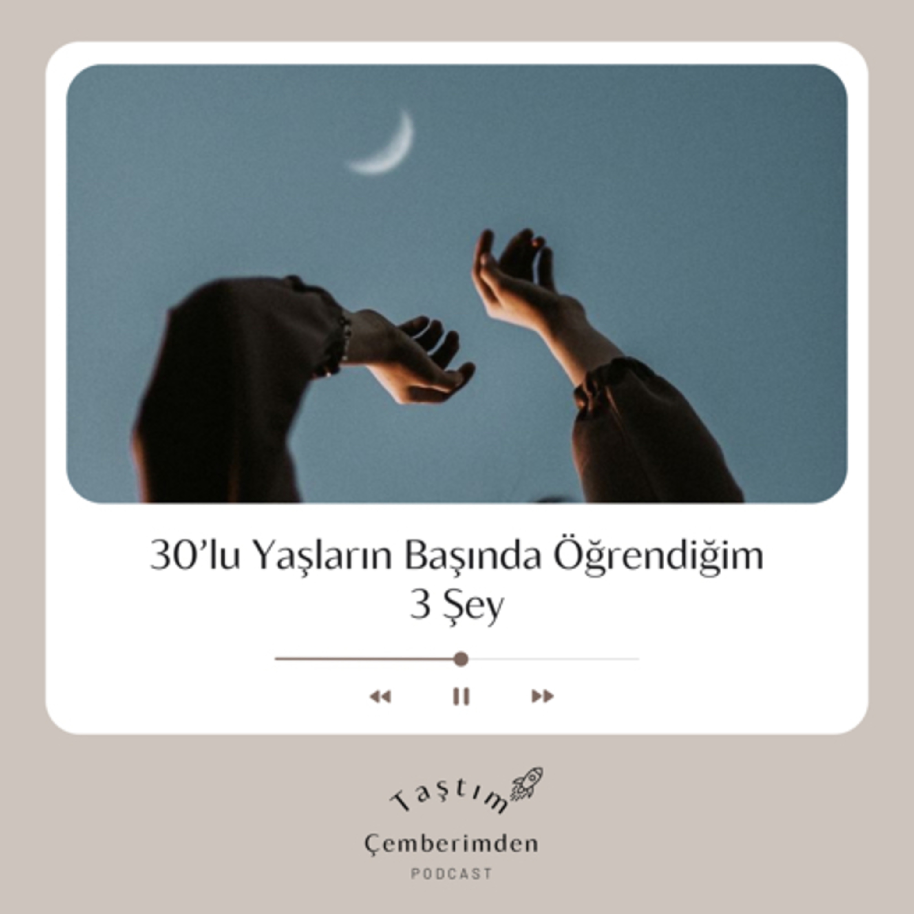 30'lu Yaşların Başında Öğrendiğim 3 Şey episode artwork