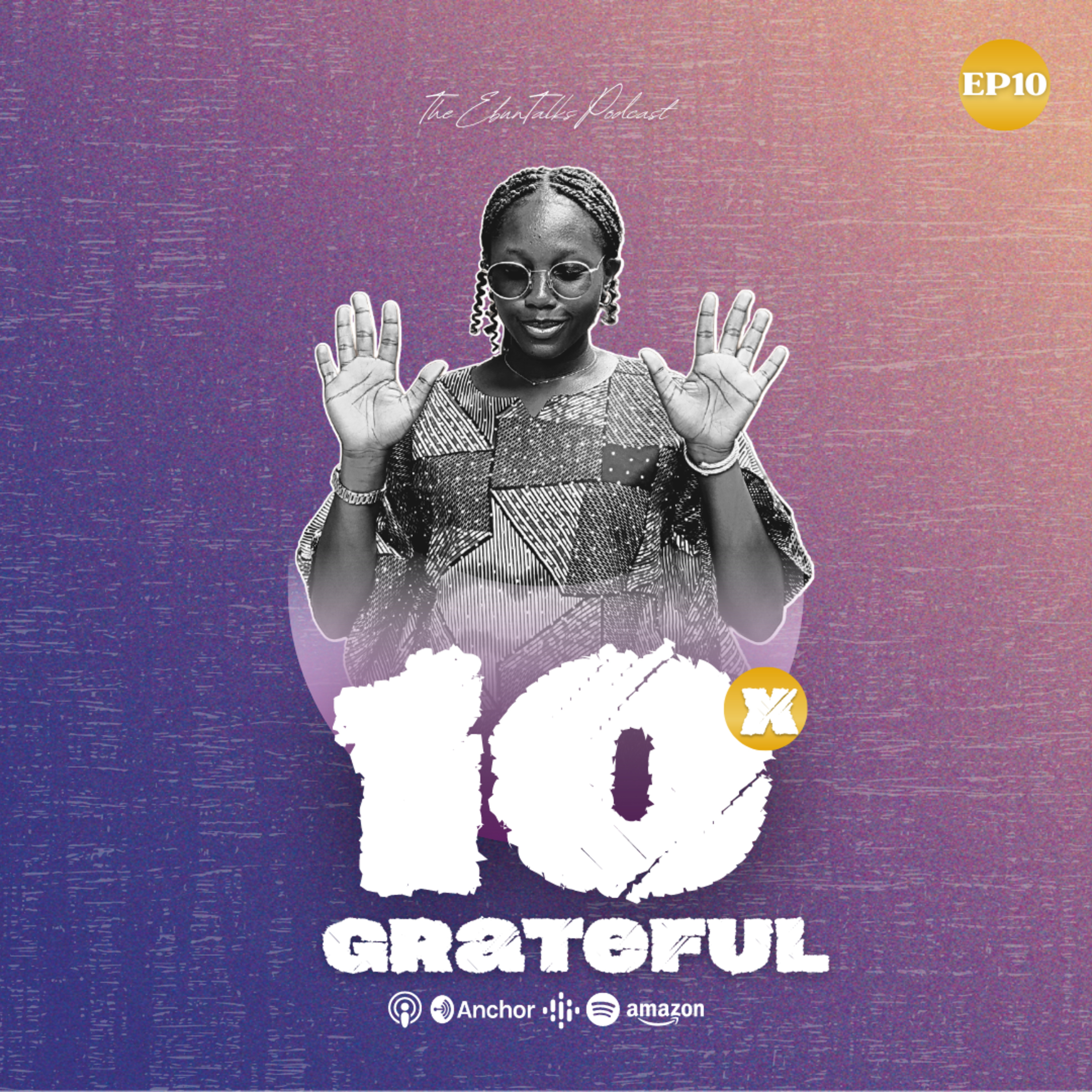 EP10: 10x Grateful  episode artwork