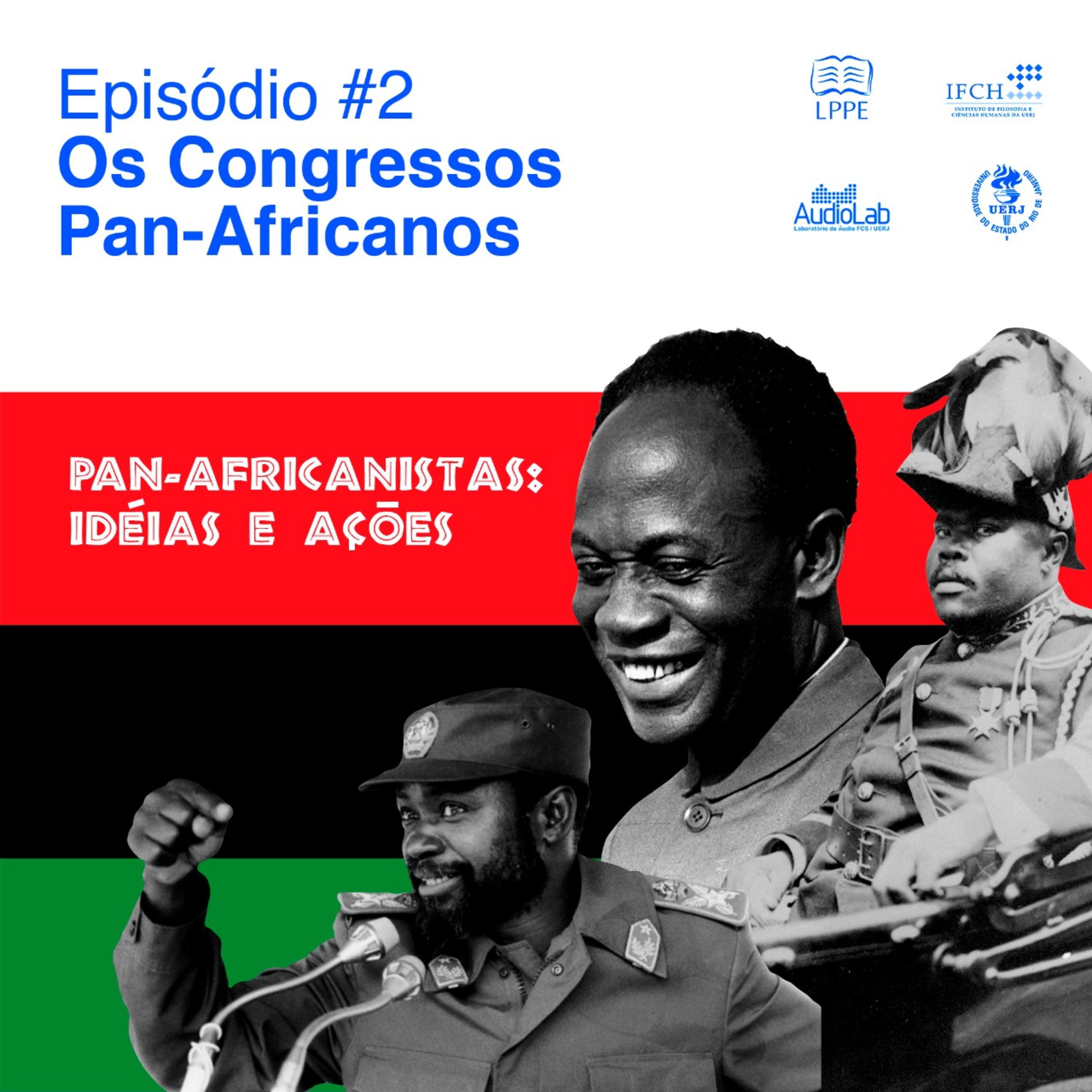 Pan-africanistas: ideias e ações - Episódio #2 Os Congressos Pan-africanos. episode artwork