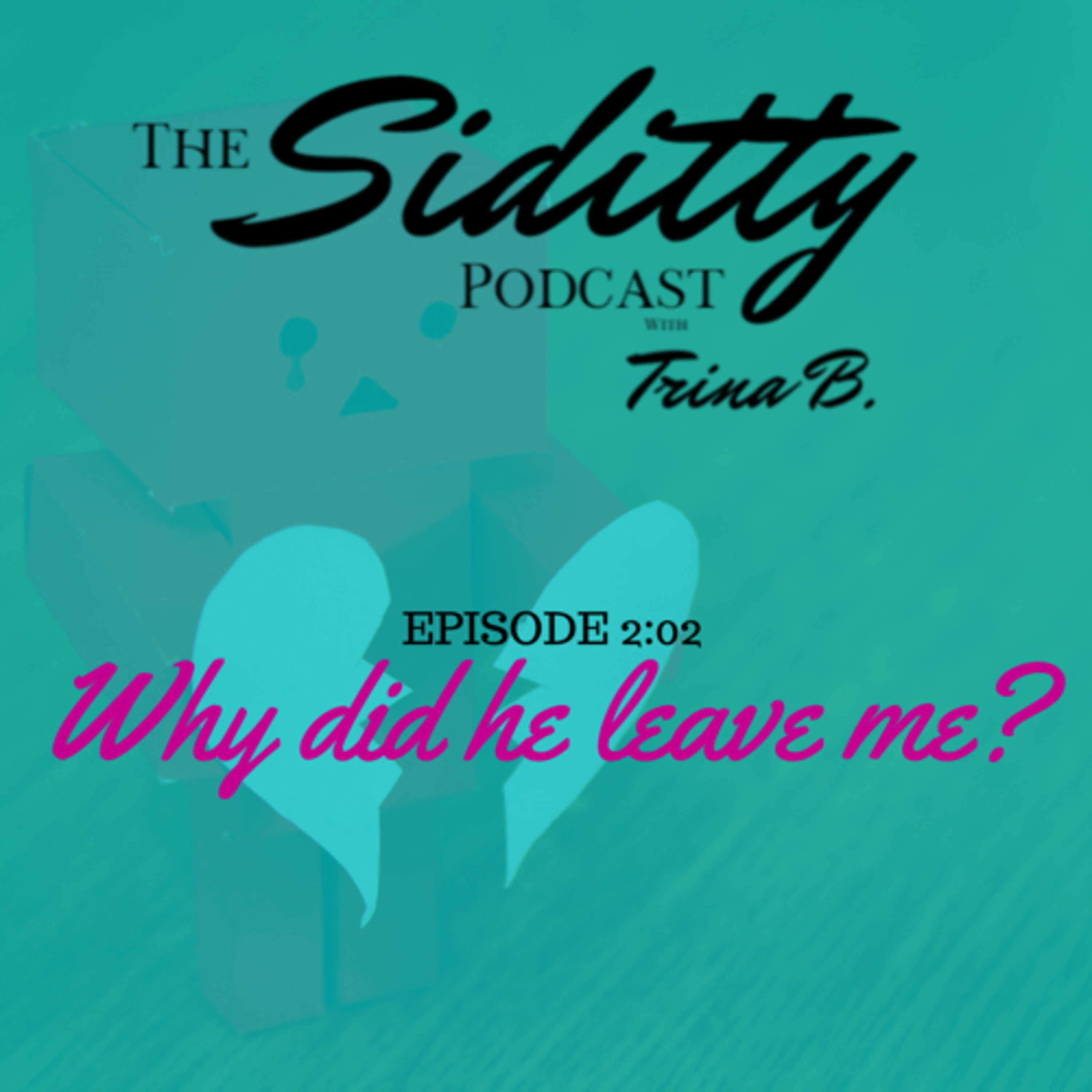 Why Did He Leave Me?