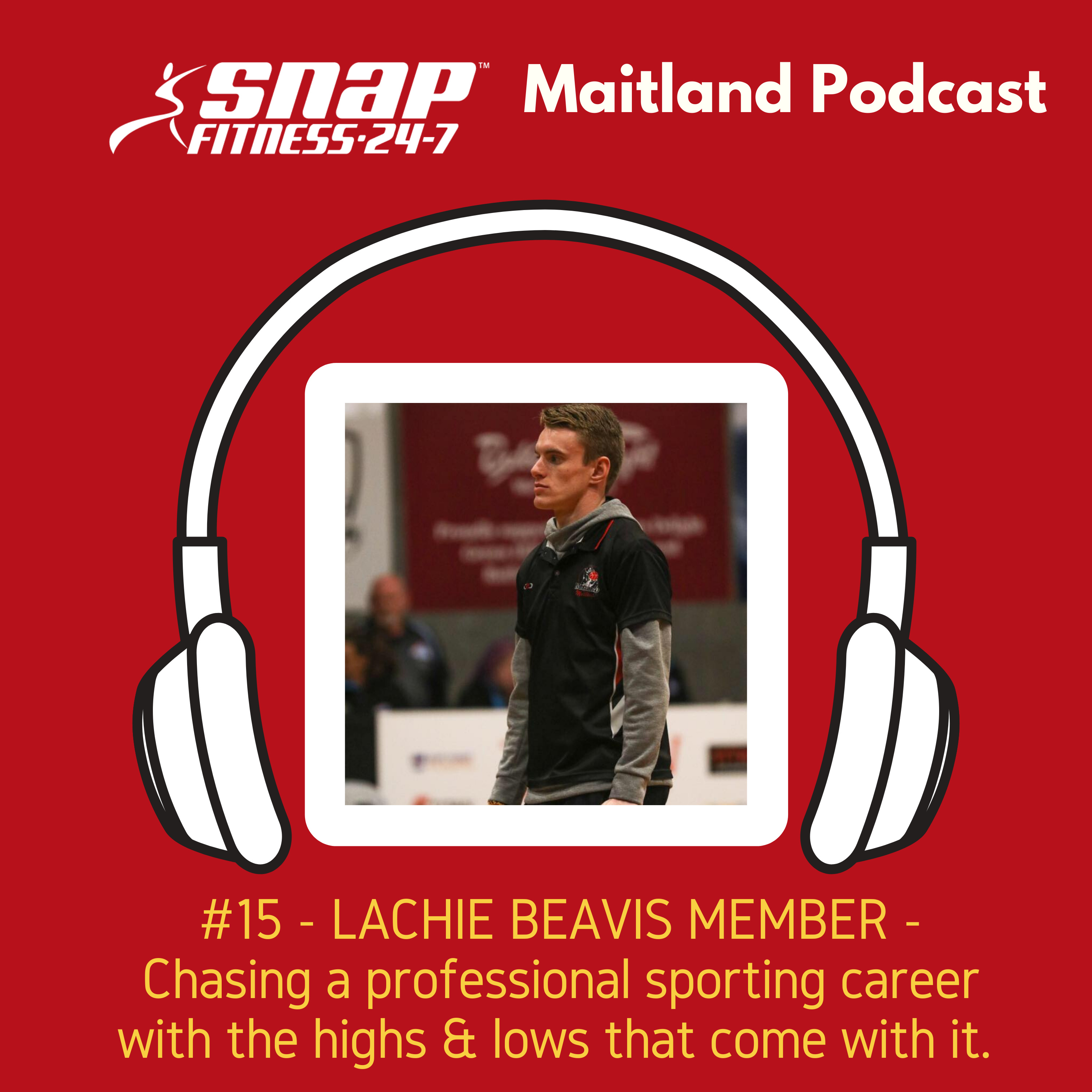 #15 - LACHIE BEAVIS - Chasing a professional sporting career with the highs and lows that come with it. episode artwork