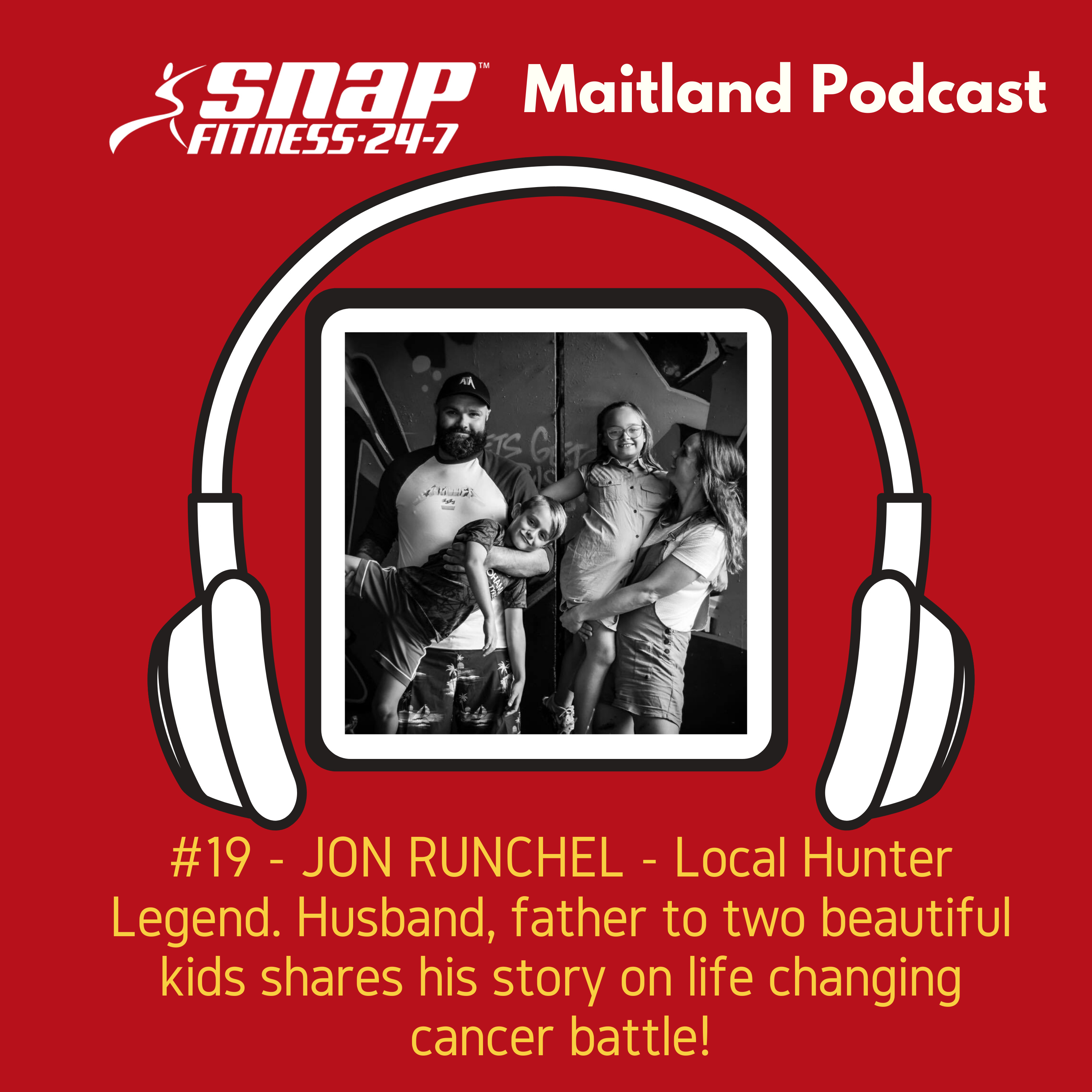 #19 - JON RUNCHEL - Local Hunter Legend. Husband, father to two beautiful kids. Jon shares his story on a life changing cancer battle! episode artwork