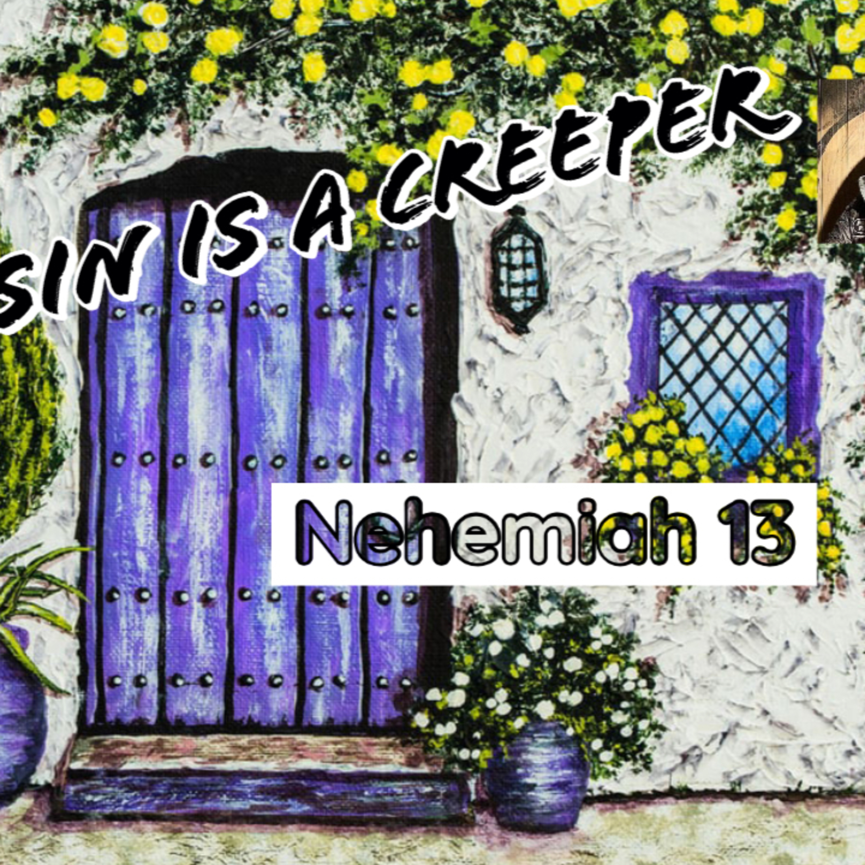 "SIN IS A CREEPER" ~ A study of Nehemiah chapter 13 of the Bible from TEAM PERFORMANCE COACHING