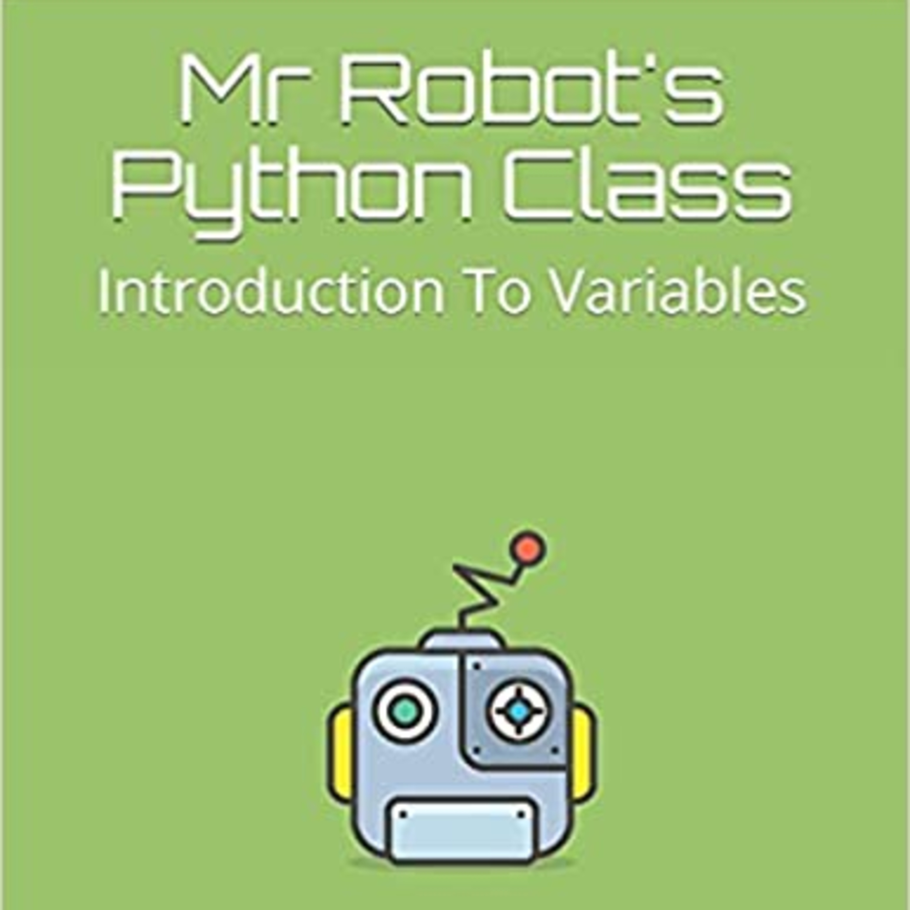 RYAN BEECH - MR ROBOT'S PYTHON CLASS - INTRODUCTION TO VARIABLES episode artwork