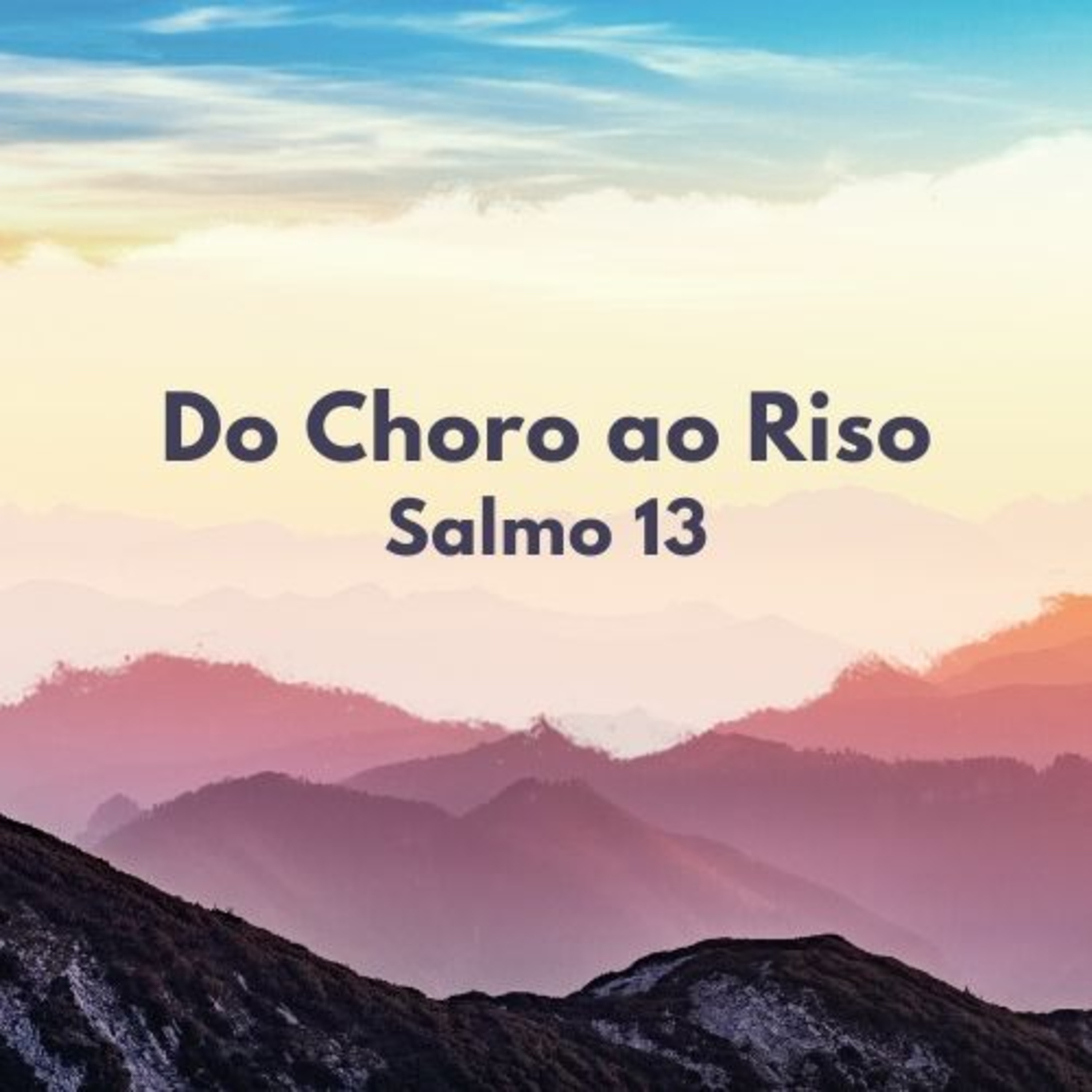 26/04/2020 | Salmo 13 | Do Choro ao Riso (Alex Daher) episode artwork
