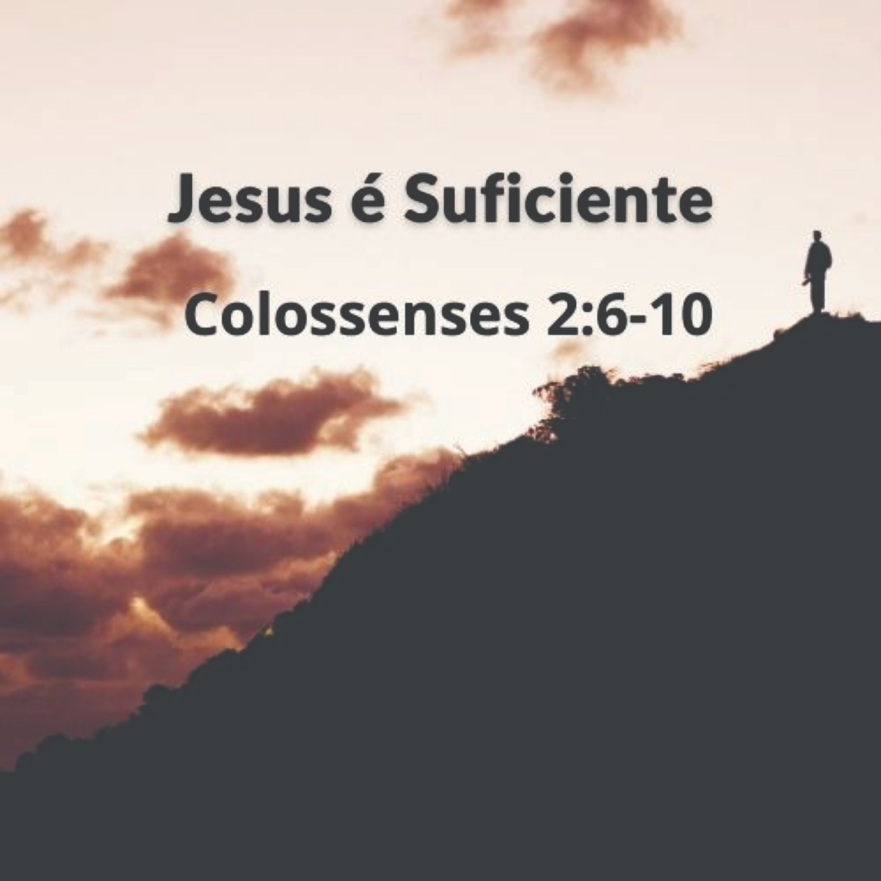 Jesus é Suficiente (Colossenses 2:6-10) | AJ Gibson (17/01/2021) episode artwork