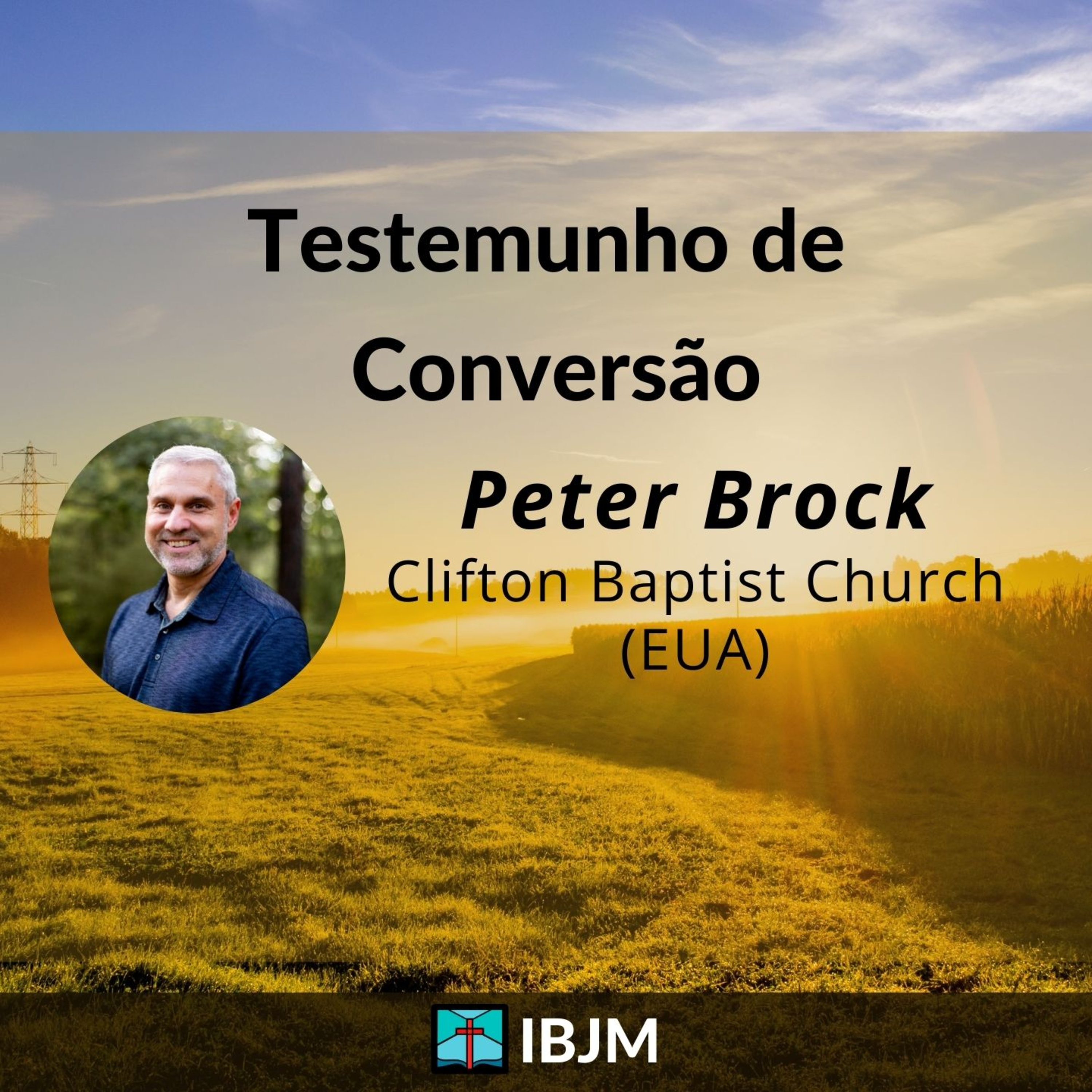 Clifton Baptist Church (EUA) | Testemunho - Peter Brock (11/03/2021) episode artwork