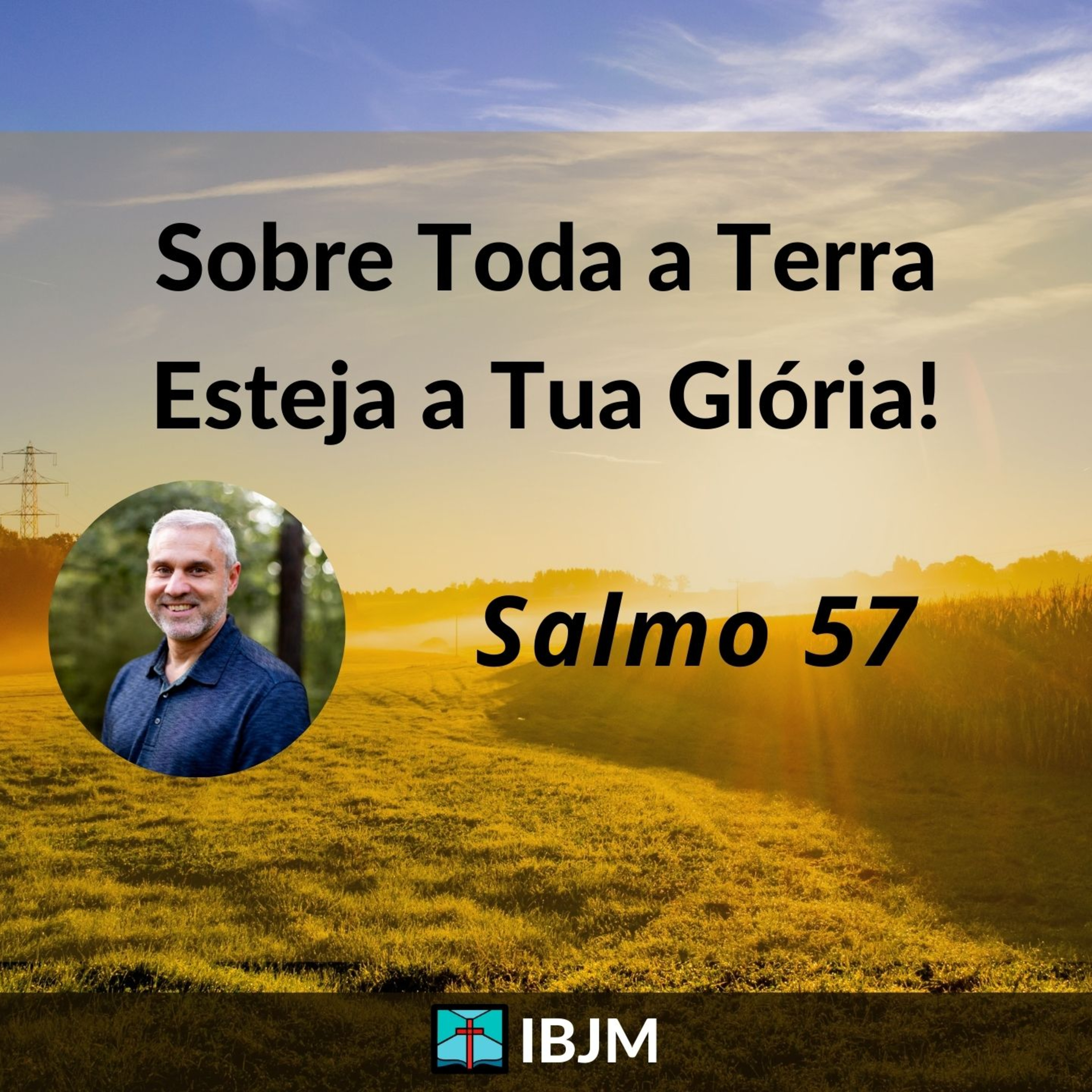 Sobre Toda a Terra Esteja a Tua Glória (Salmo 57) | Peter Brock (14/03/2021) episode artwork