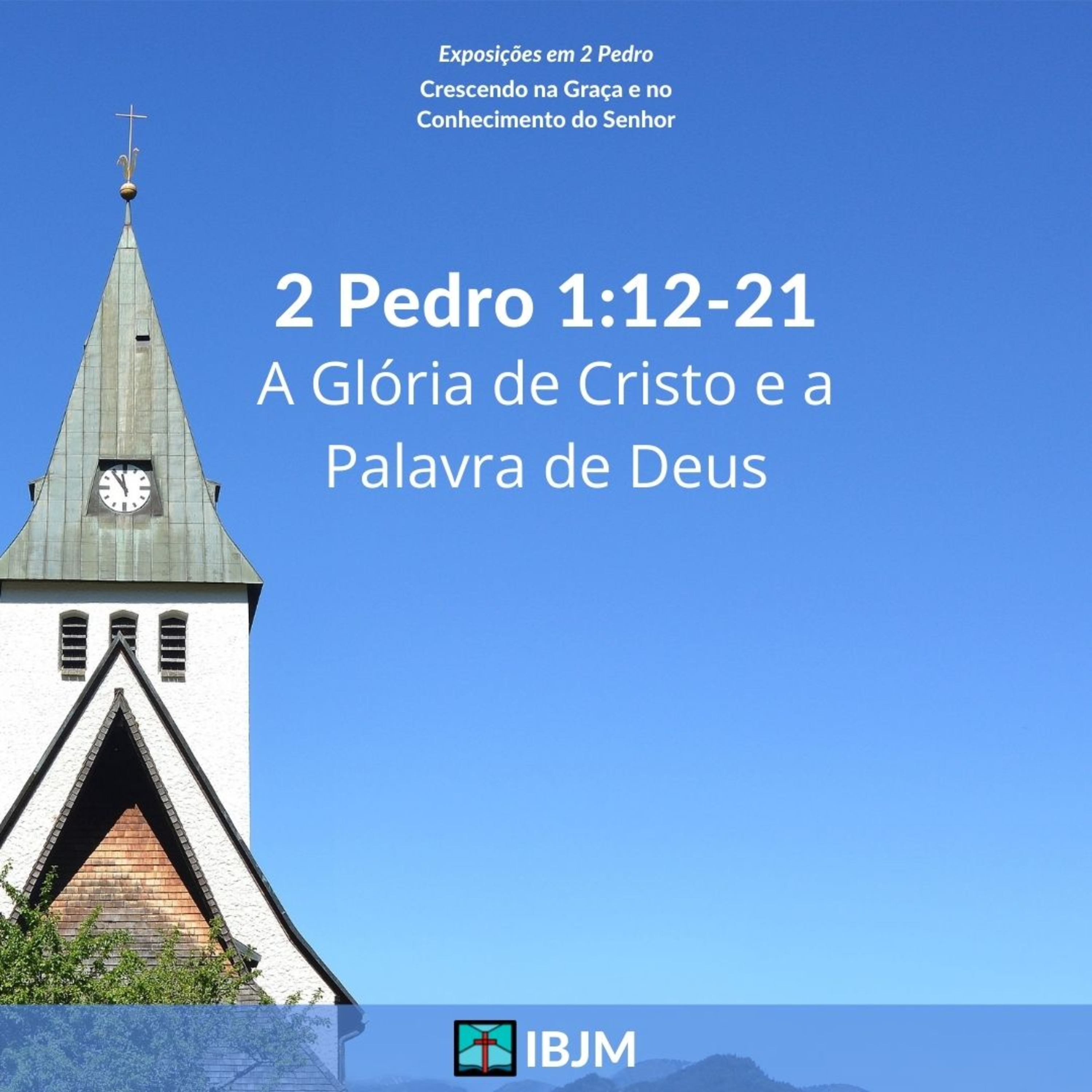 A Glória de Cristo e a Palavra de Deus (2 Pedro 1:11-21) | Alexandre Romano (10/06/2021) episode artwork