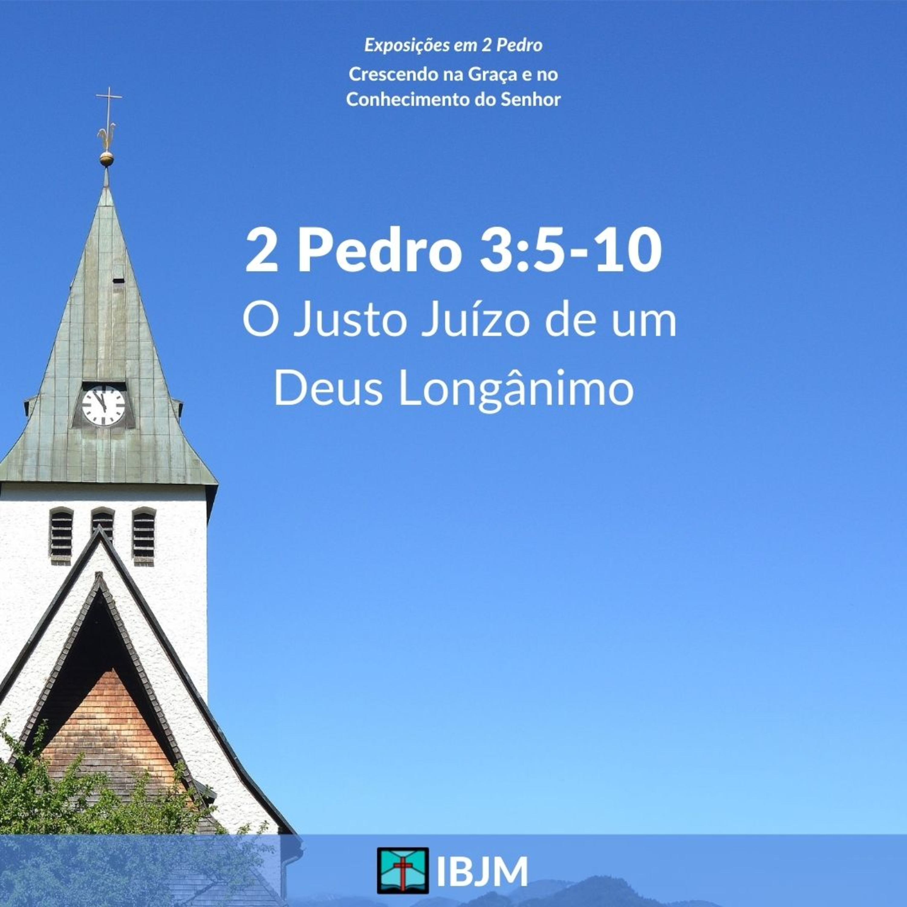 O Justo Juízo de um Deus Longânimo (2 Pedro 3:5-10) | Alexandre Romano (05/08/2021) episode artwork