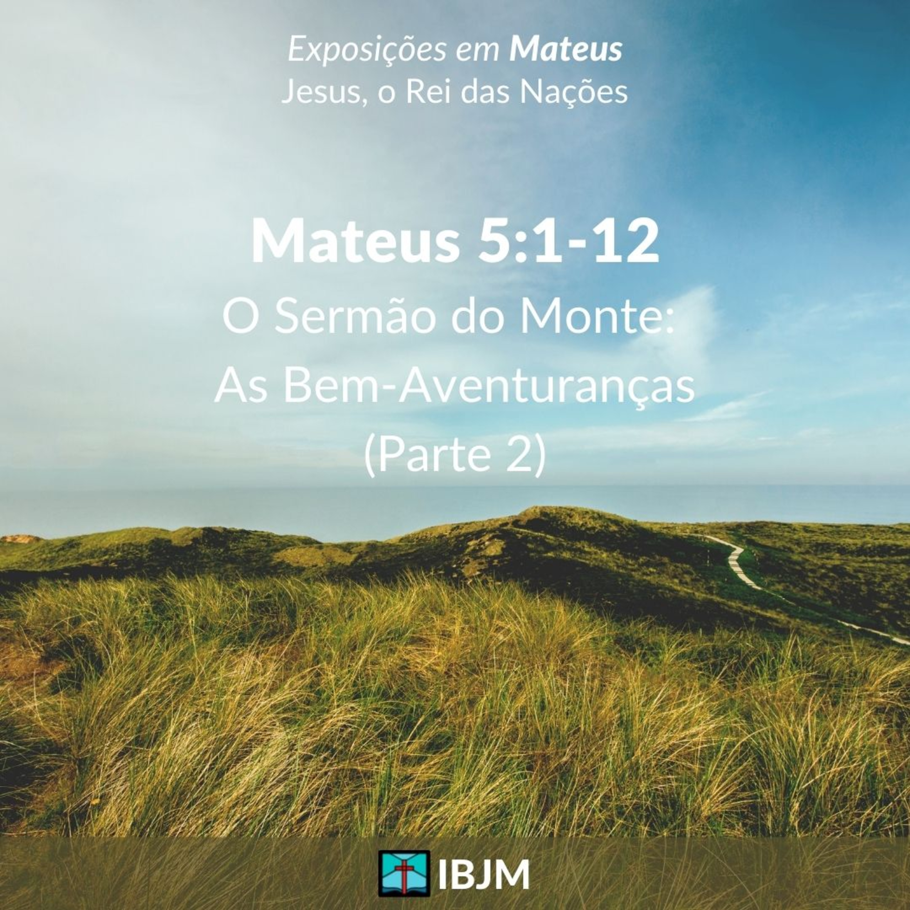 O Sermão do Monte: As Bem-Aventuranças (Mateus 5:1-12) | Alex Daher (09/01/2022) (Parte2) episode artwork