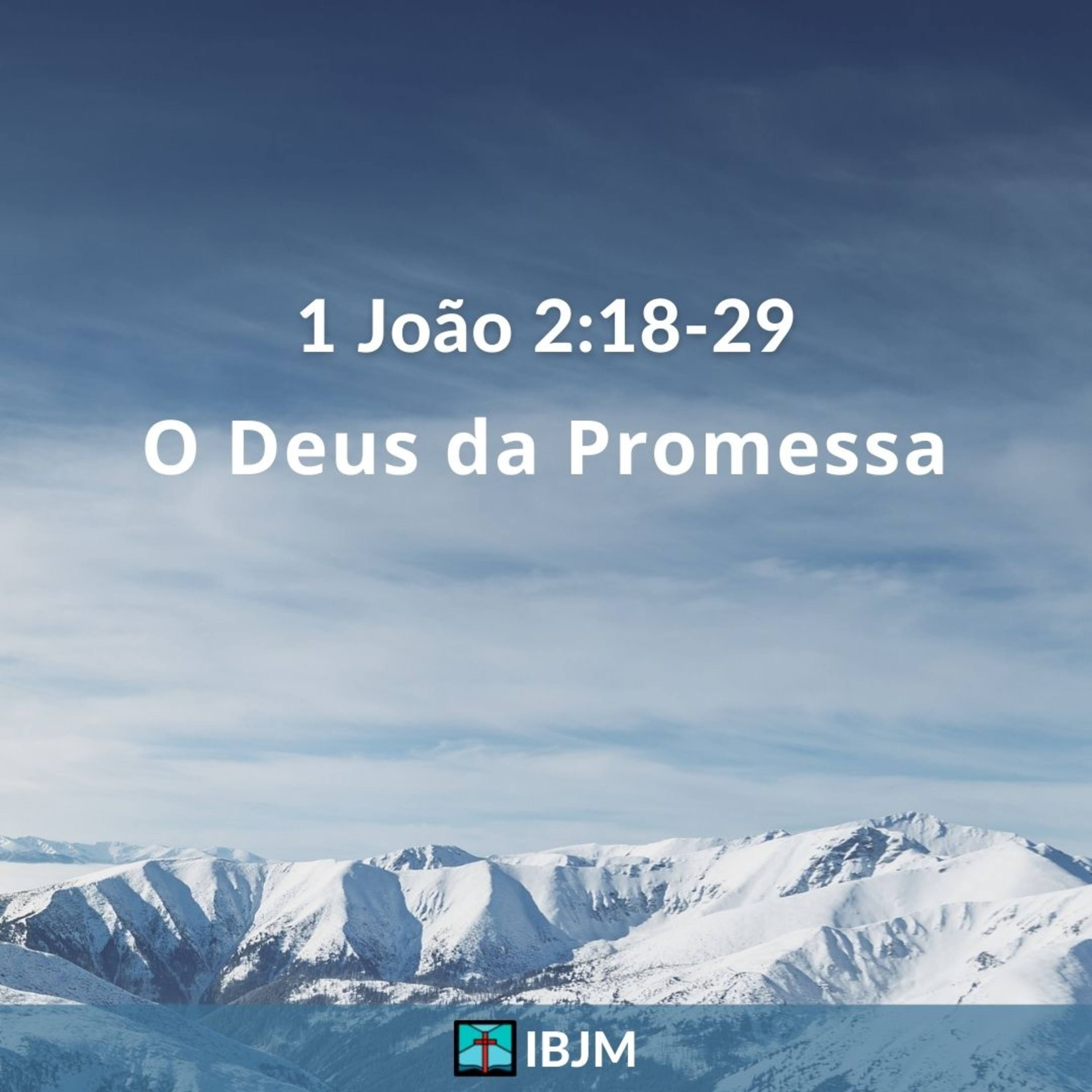 O Deus da Promessa (1 João 2:18-29) | Cláudio Rodrigues (10/04/2022) episode artwork