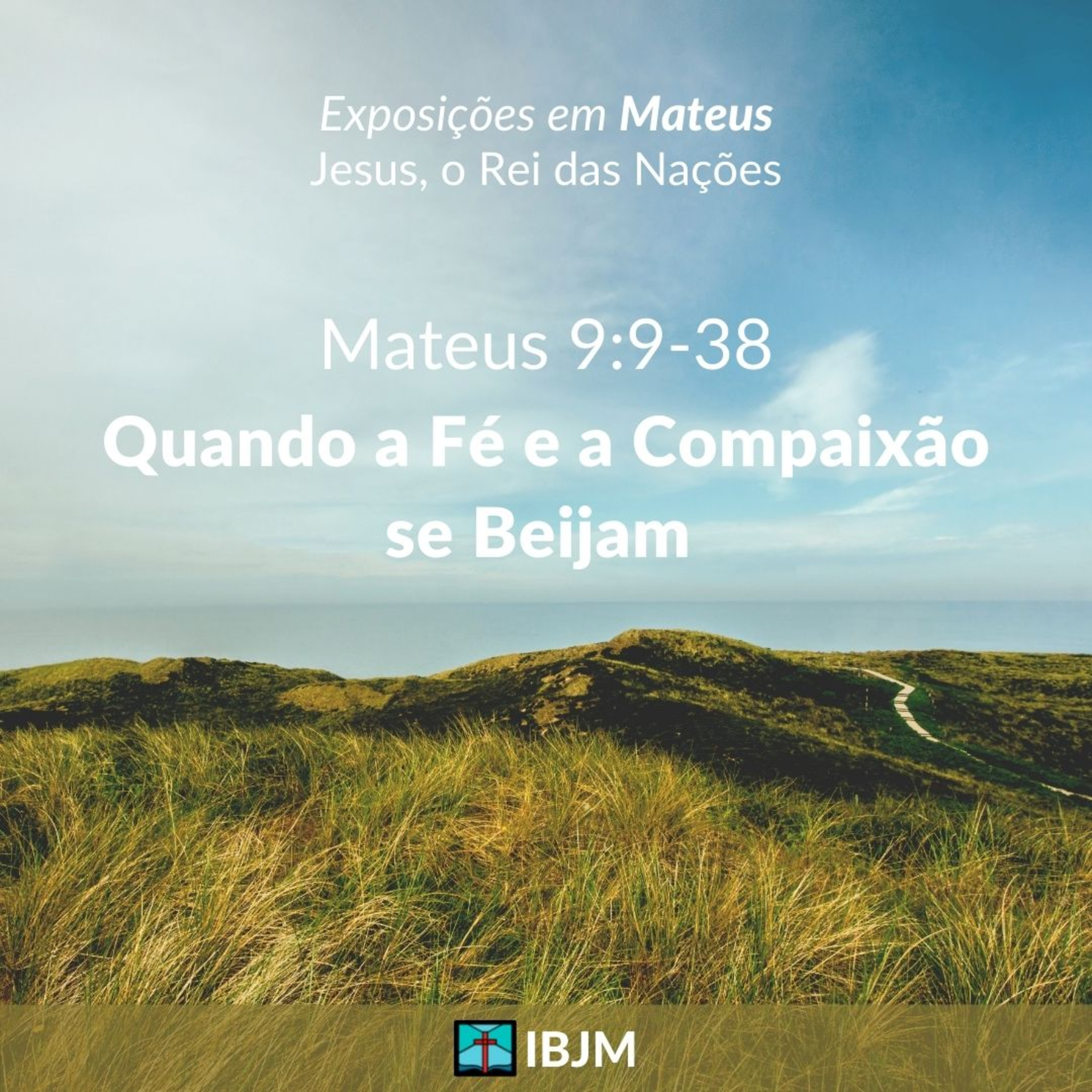 Quando a Fé e a Compaixão se Beijam (Mateus 9:9-38) | Alex Daher (15/05/2022) episode artwork