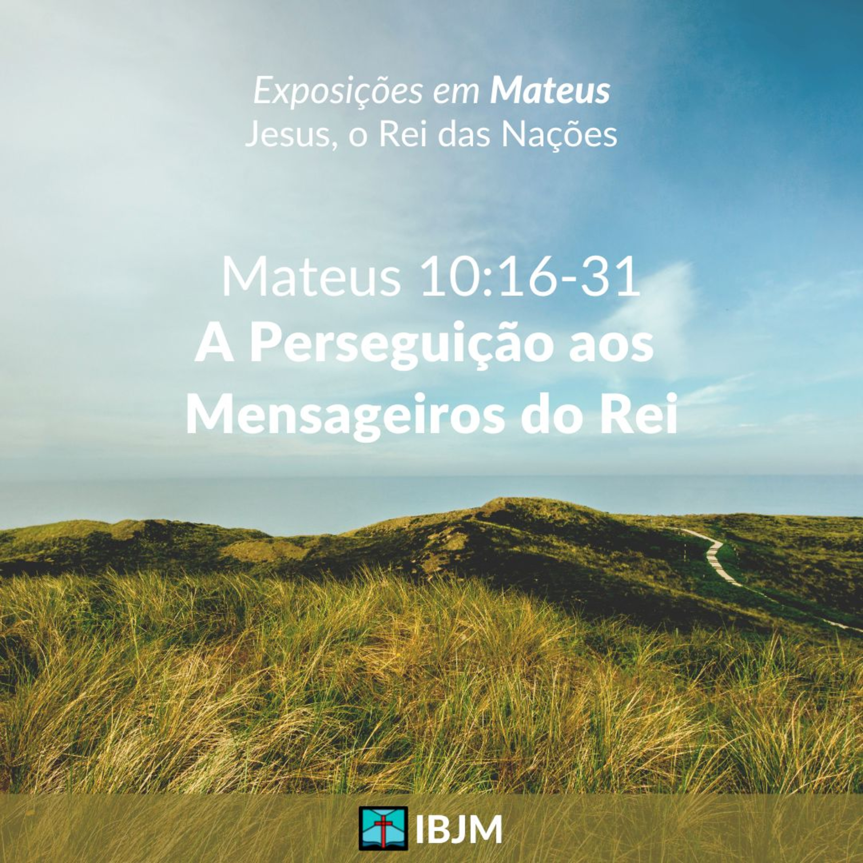 A Perseguição aos Mensageiros do Rei (Mateus 10:16-31) | Alex Daher (05/06/2022) episode artwork