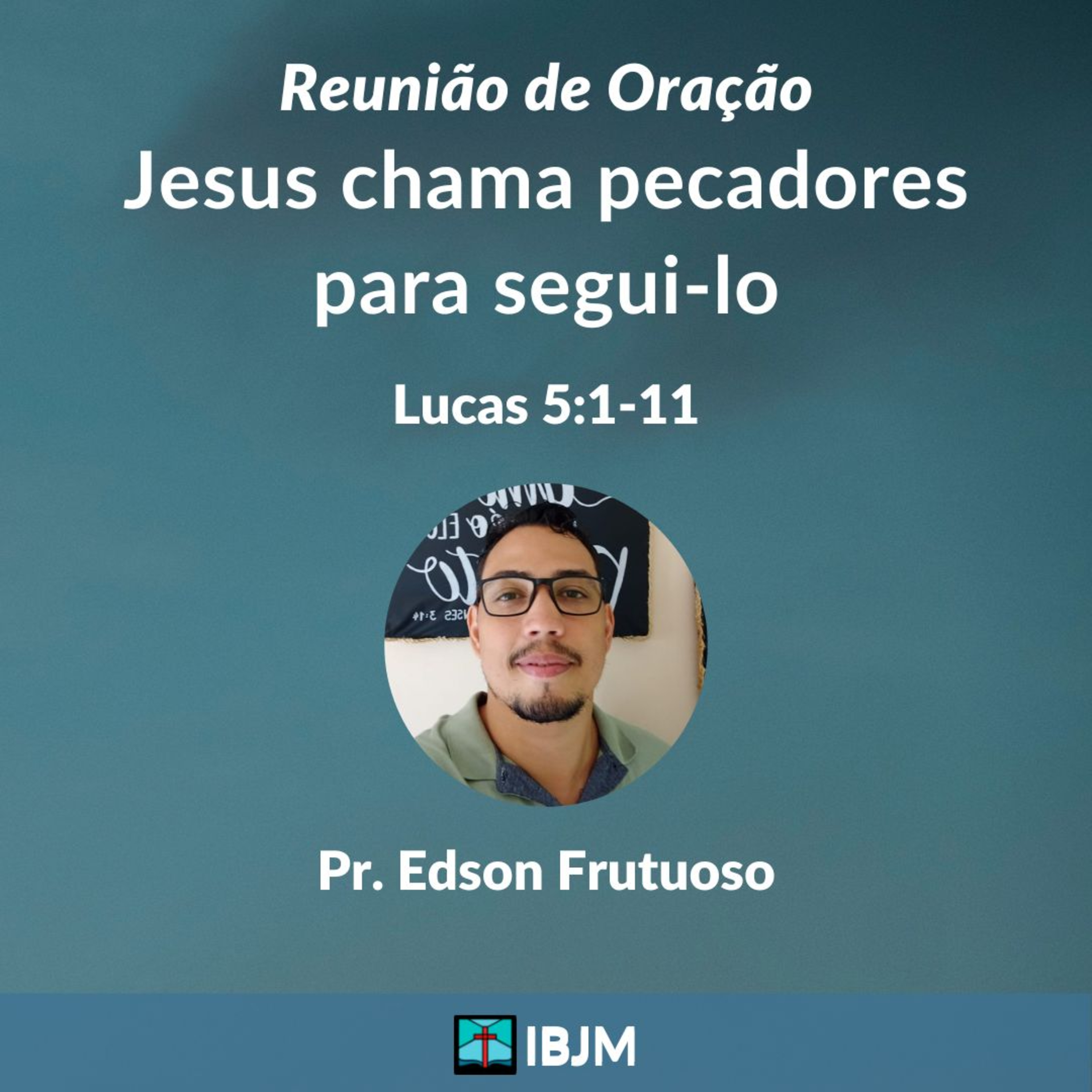 Jesus chama pecadores para seguí-lo (Lucas 5:1-11) | Pr. Edson Frutuoso (30/06/2022) episode artwork