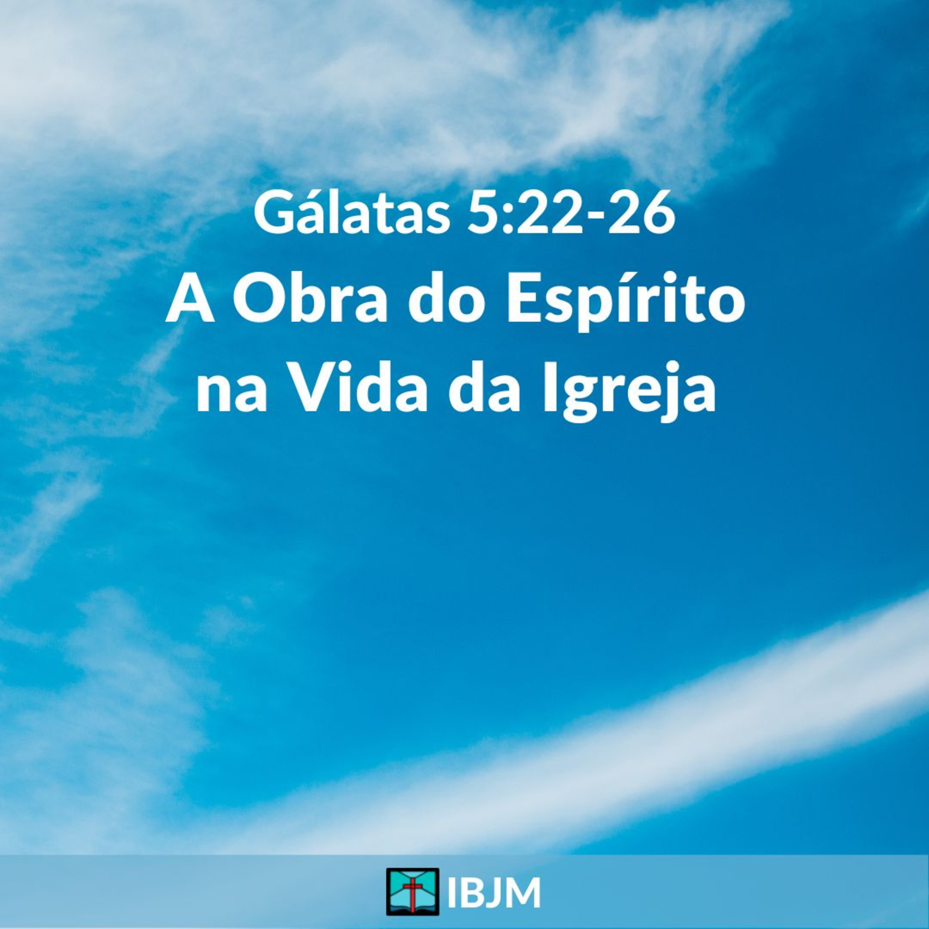 A Obra do Espírito na Vida da Igreja (Gálatas 5:22-26) | Zac Heupel (14/07/2022) episode artwork