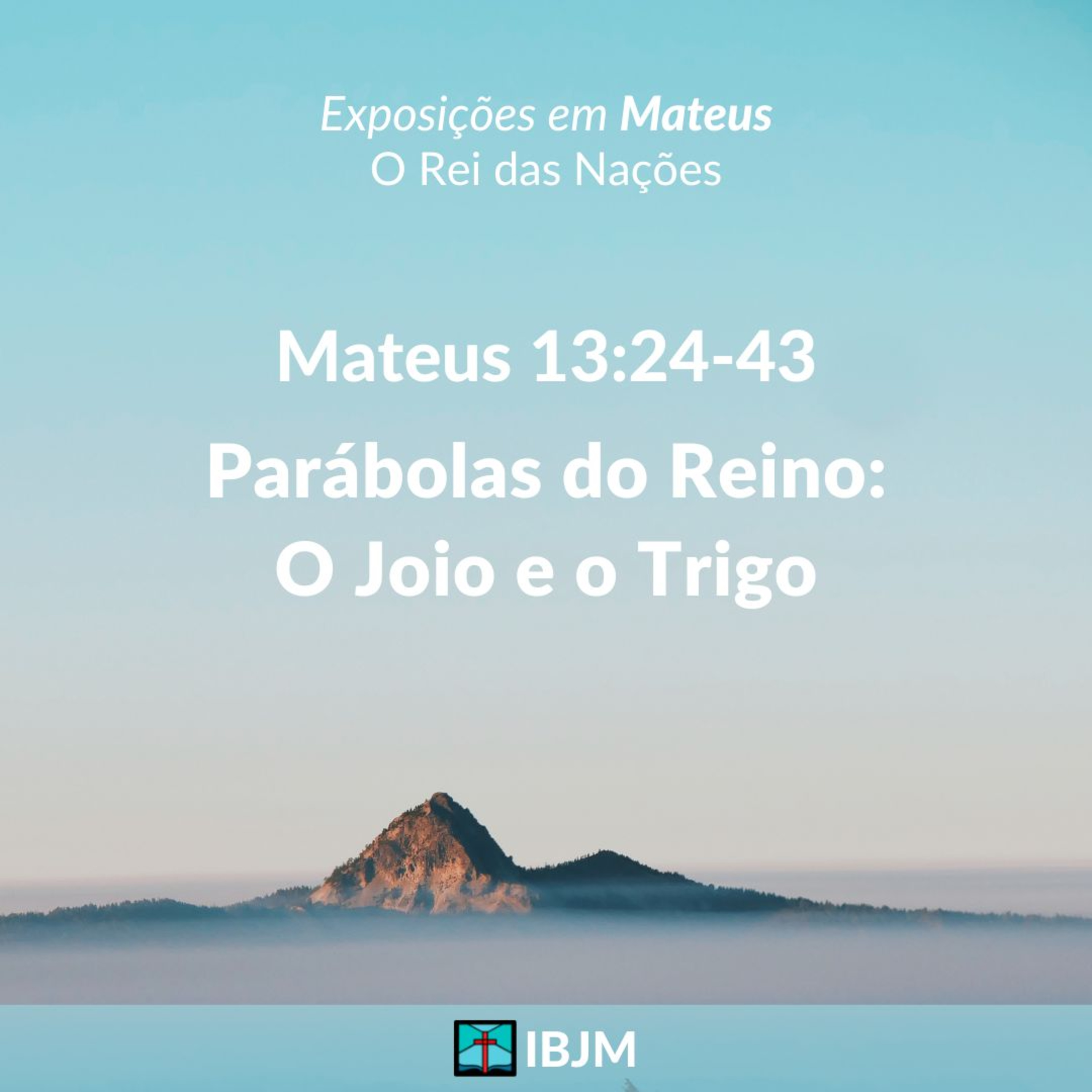 Parábolas do Reino: O Joio e o Trigo (Mateus 13:24-43) | Alex Daher (28/08/2022) episode artwork
