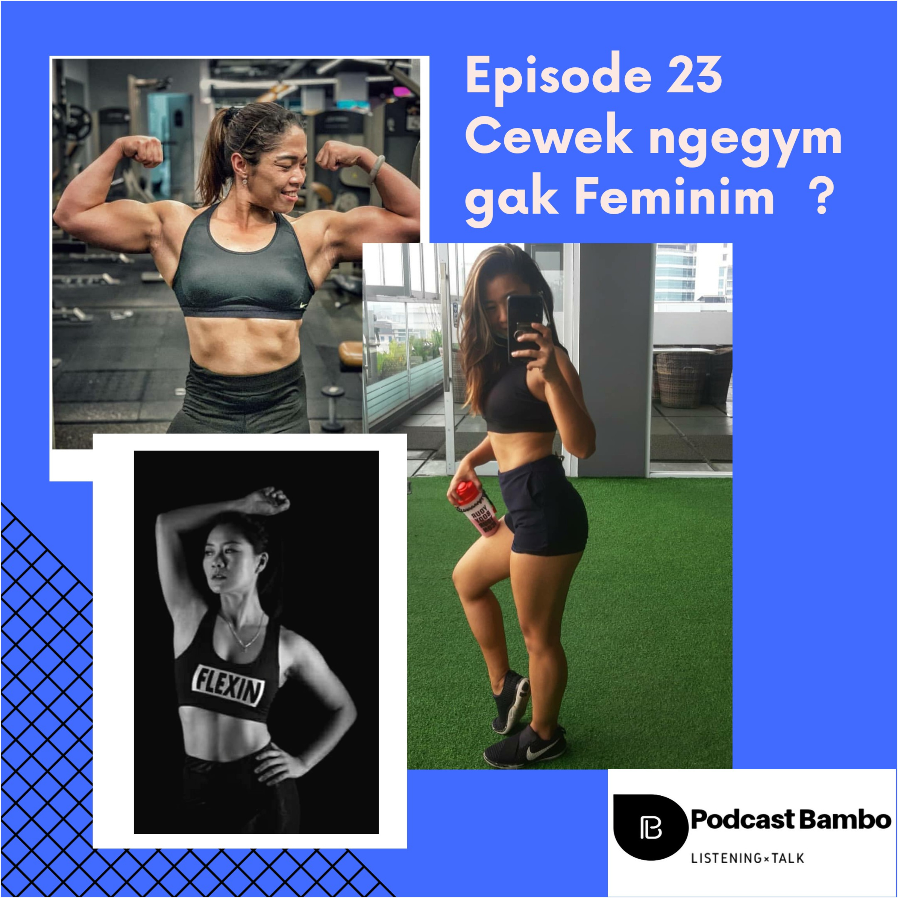 Episode 23 - Cewek ngegym gak Feminim ?