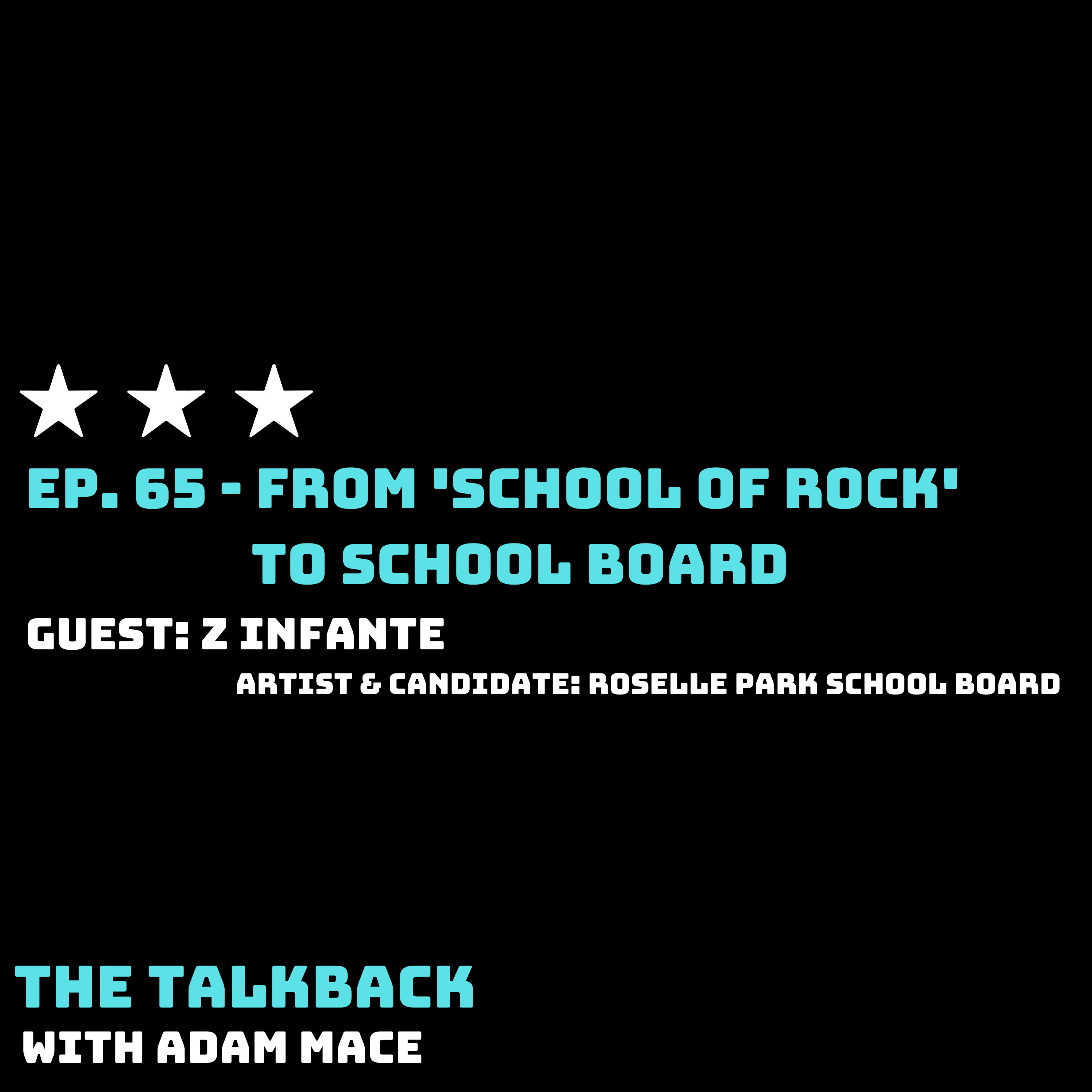 Ep. 65 - "From School of Rock to School Board" with Guest: Z Infante episode artwork