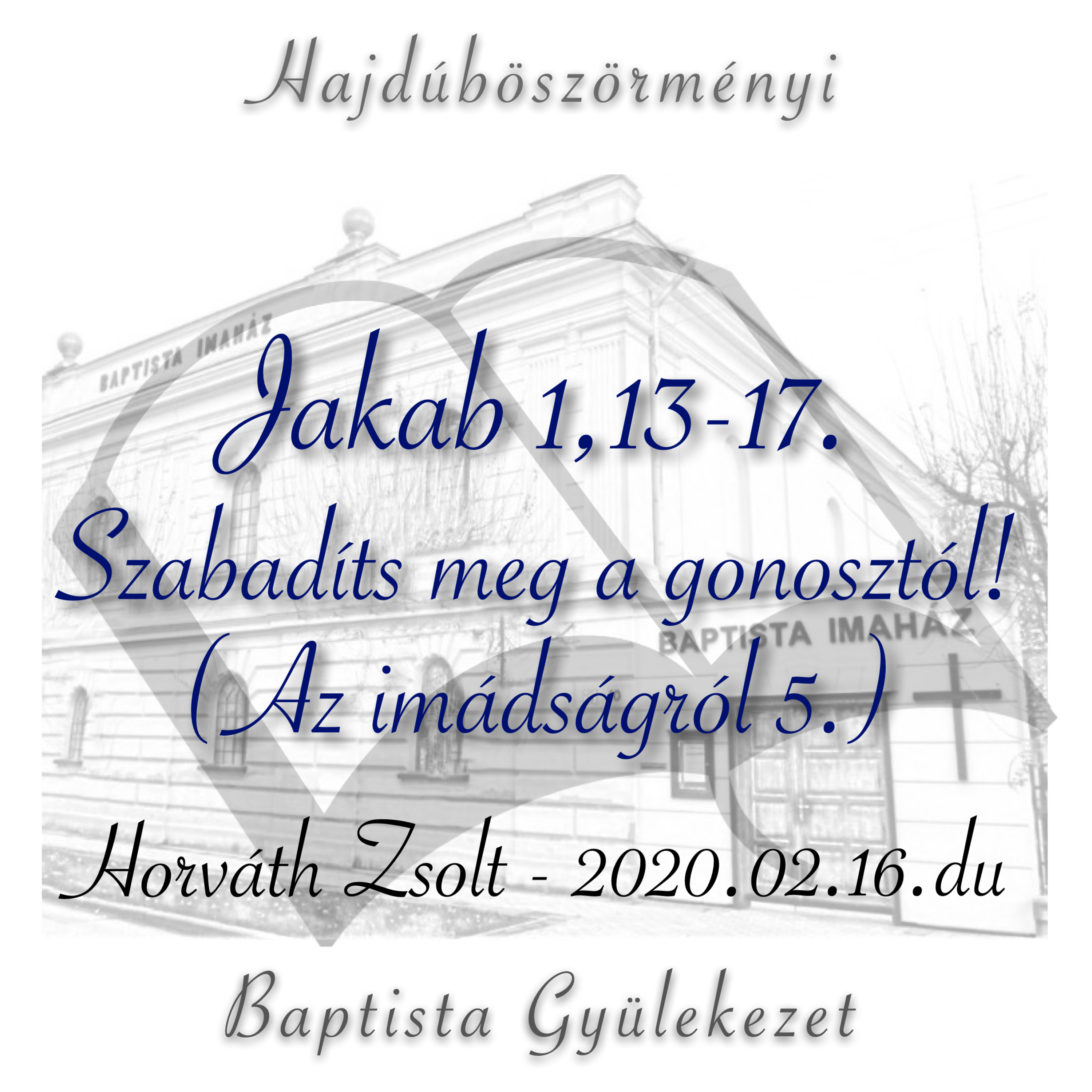Jakab 1:13-17. | Szabadíts meg a gonosztól!