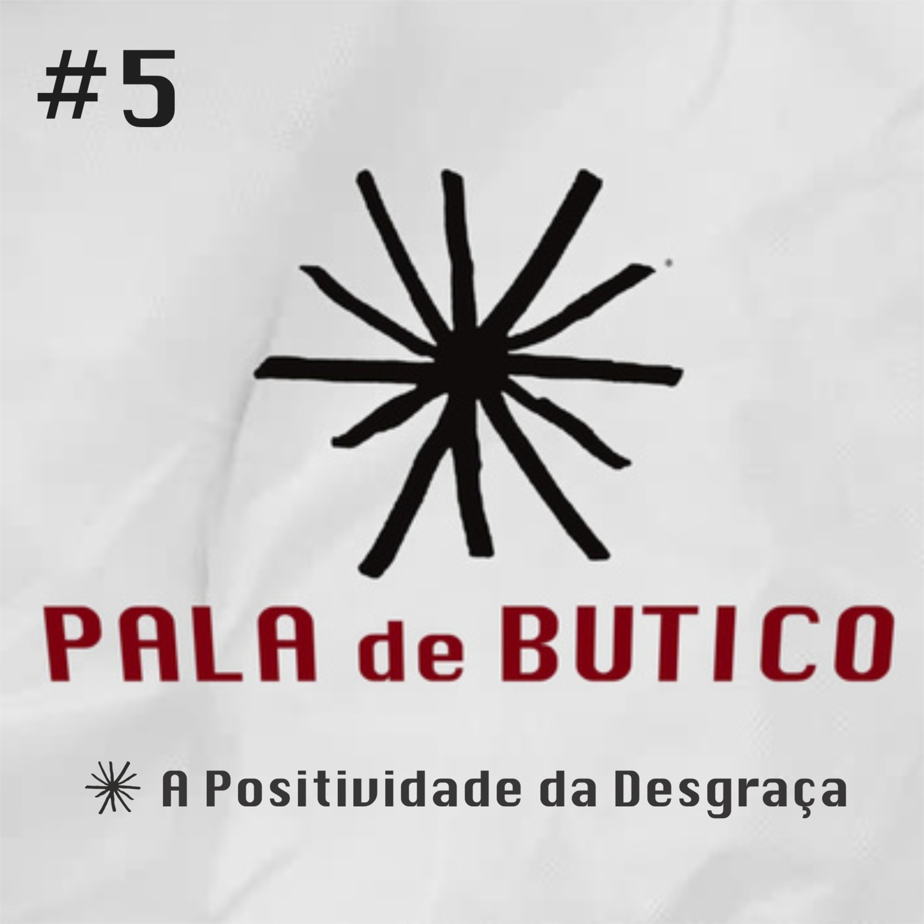 #5 A Positividade da Desgraça episode artwork