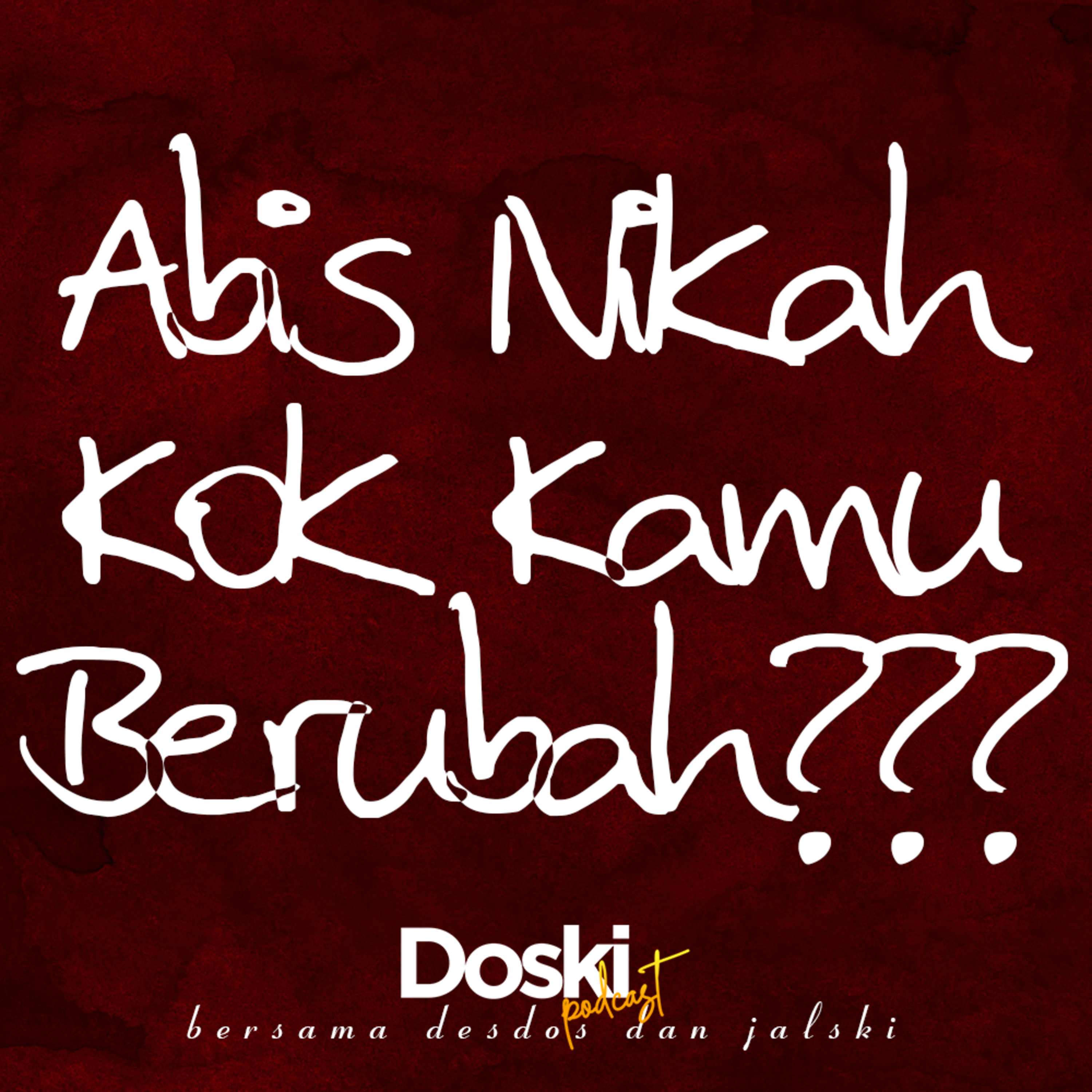 Doski Podcast E3: Abis Nikah Kok Kamu Berubah??? episode artwork