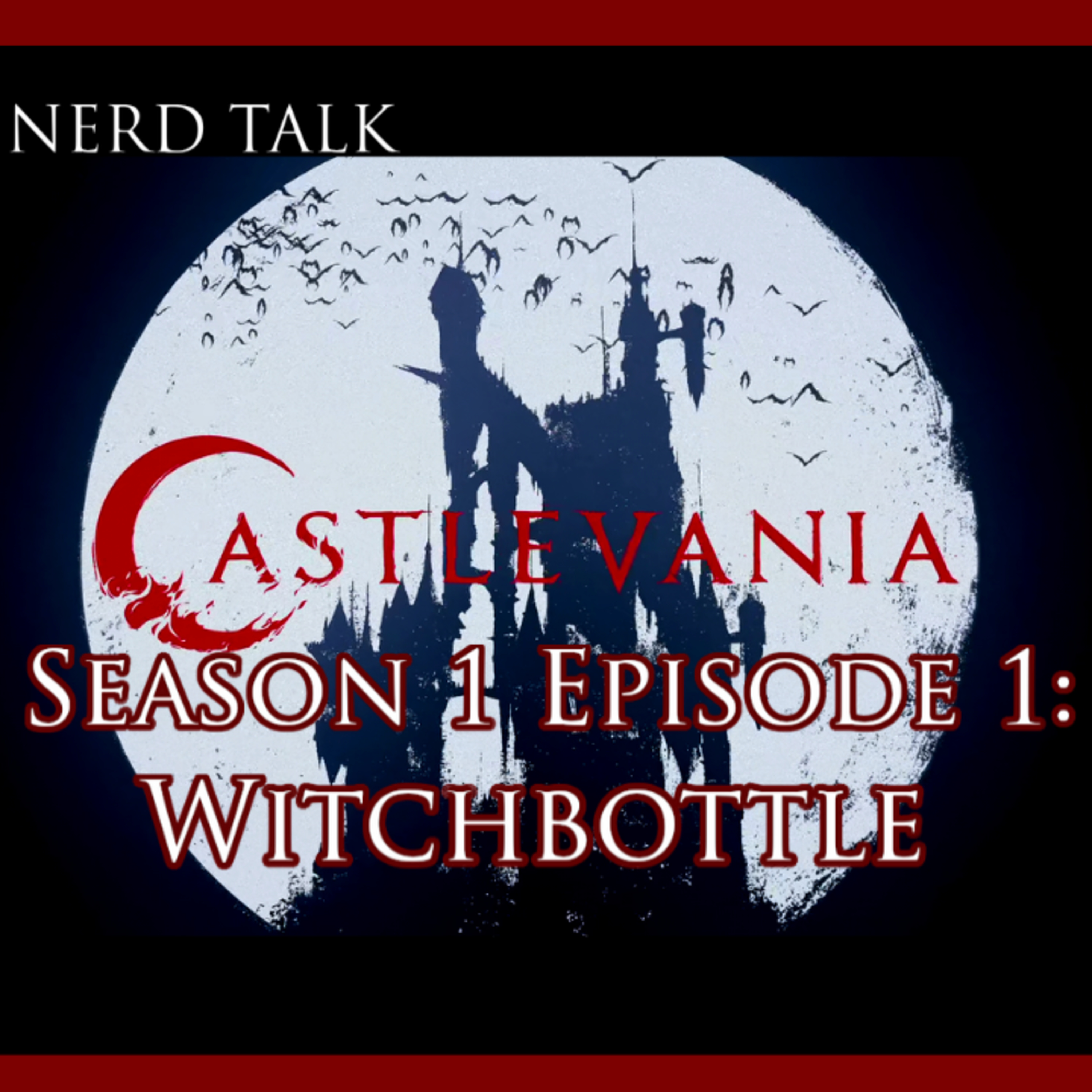 Nerd Talk | Castlevania Season 1 Episode 1 Review: Witchbottle