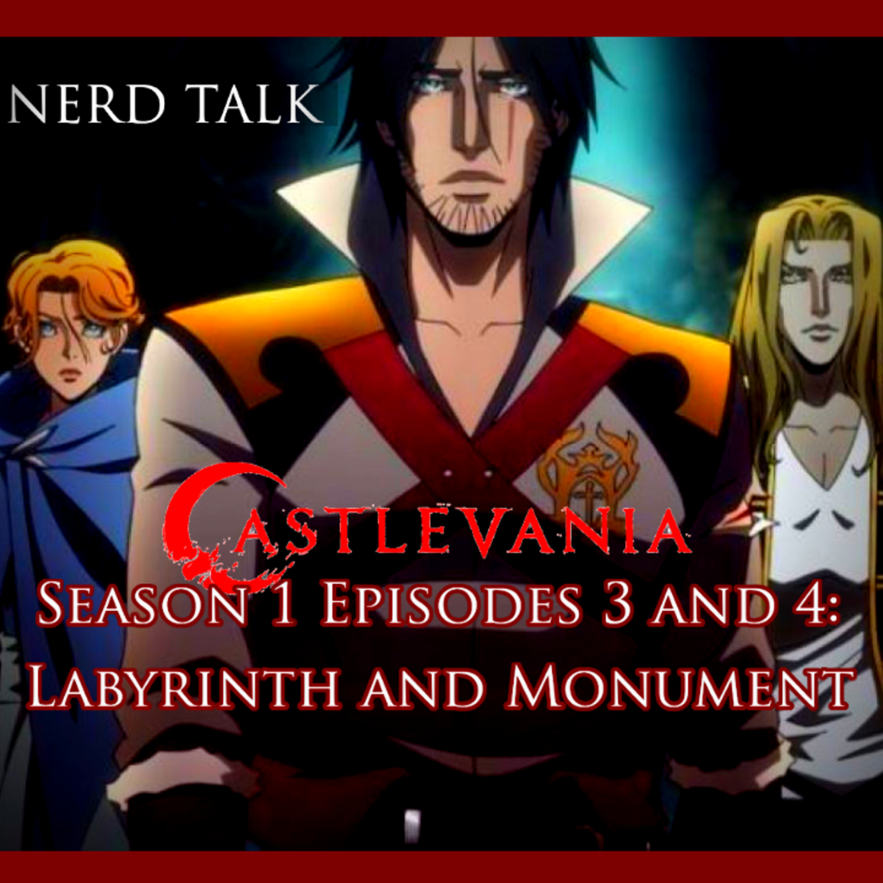 Nerd Talk | Castlevania Season 1 Episodes 3 and 4 Review: Labyrinth and Monument