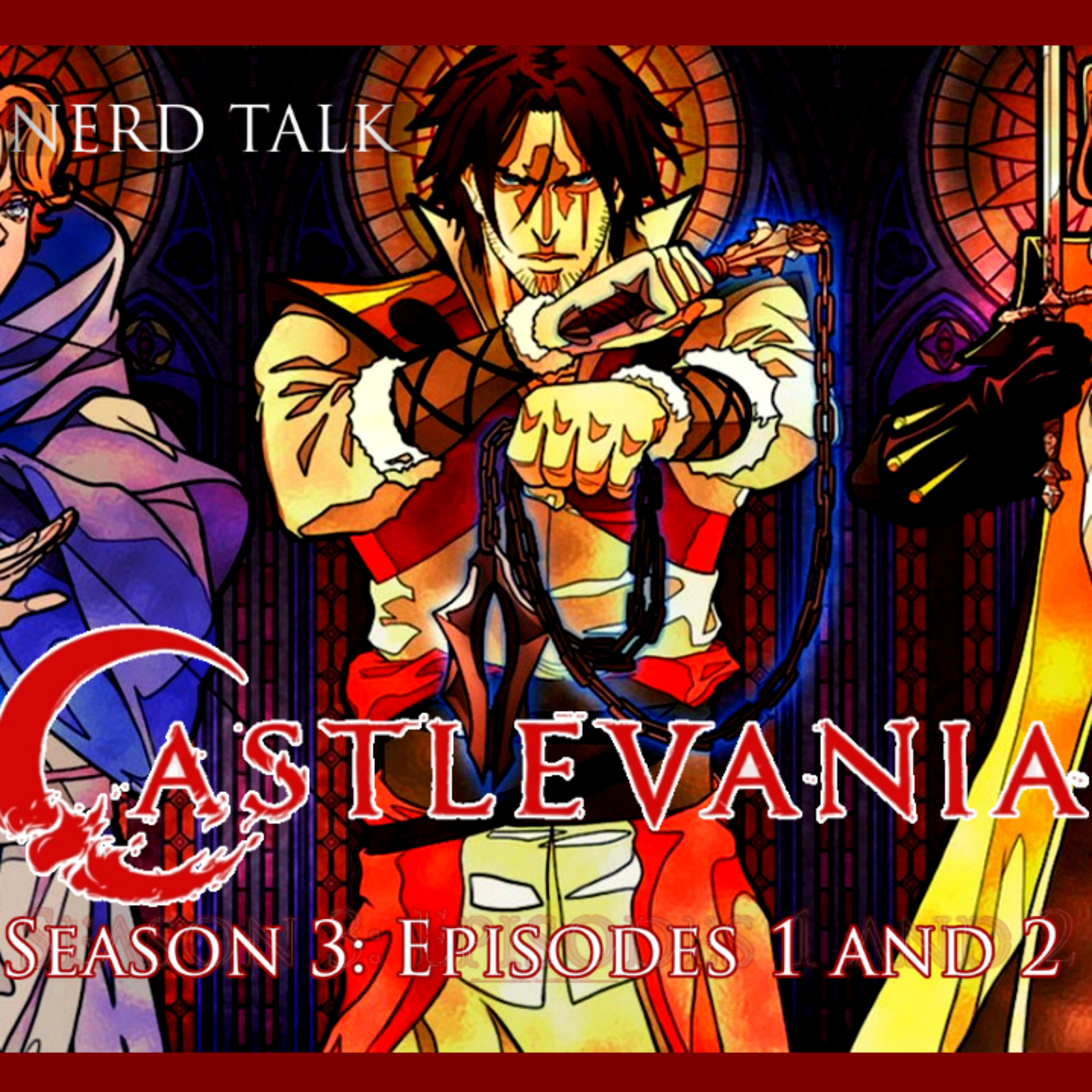 Nerd Talk | Castlevania Season 3 Episodes 1 and 2 Review: Bless Your Dead Little Hearts and The Reparation of My Heart