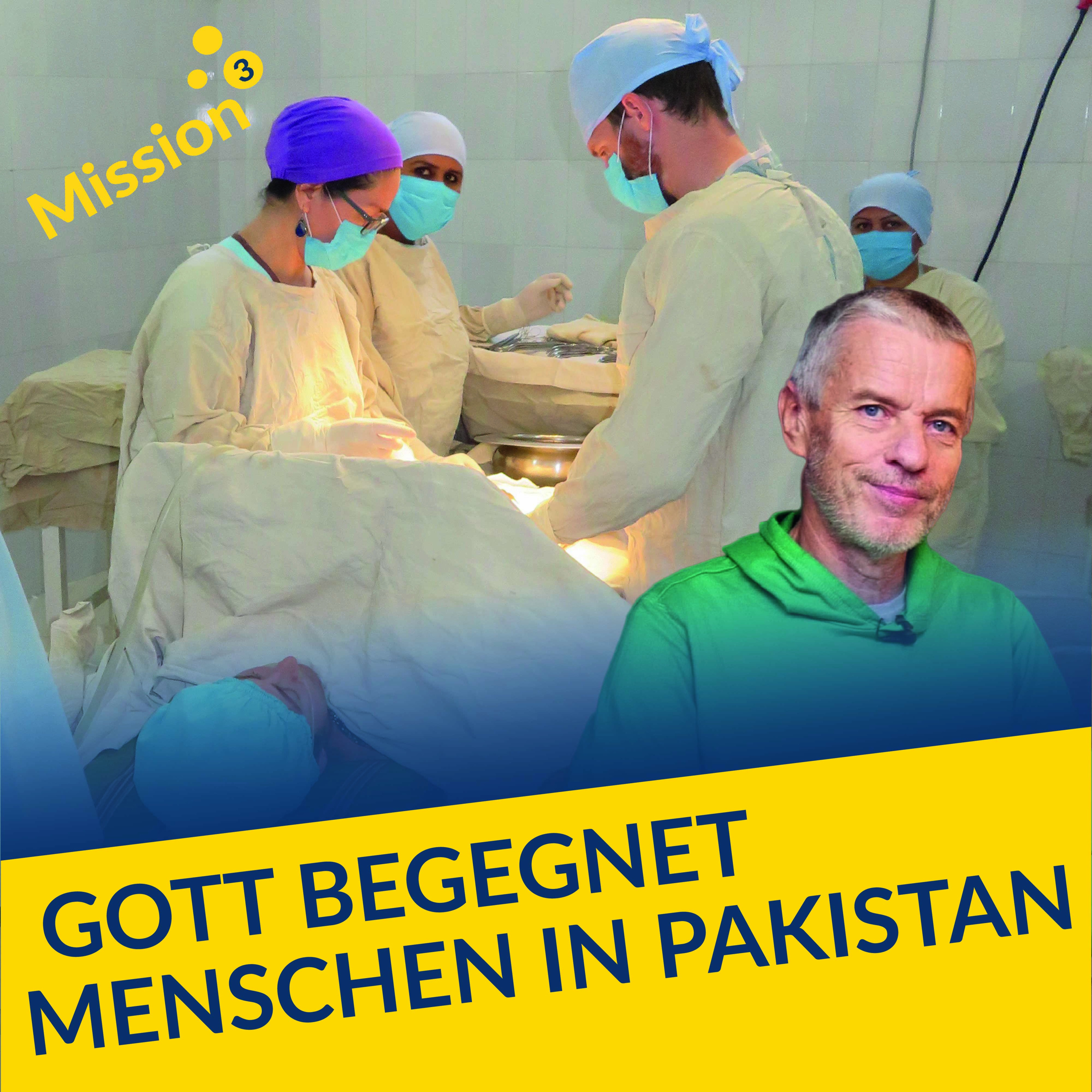 Mission hoch 3 // 3 Menschen, die Gott begegnet sind – Dr. Klaus berichtet aus Pakistan