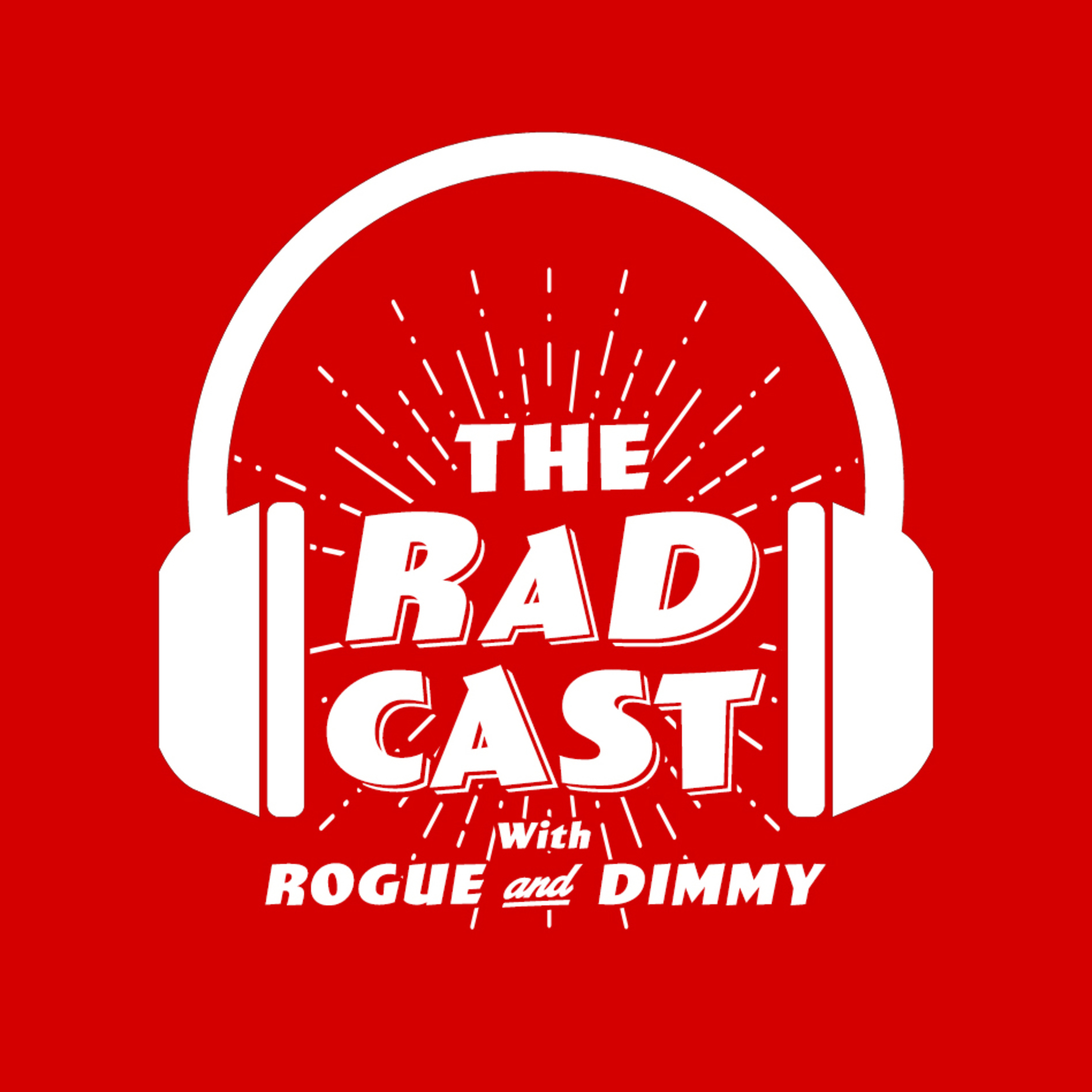 The RAD Cast With Rogue and Dimmy