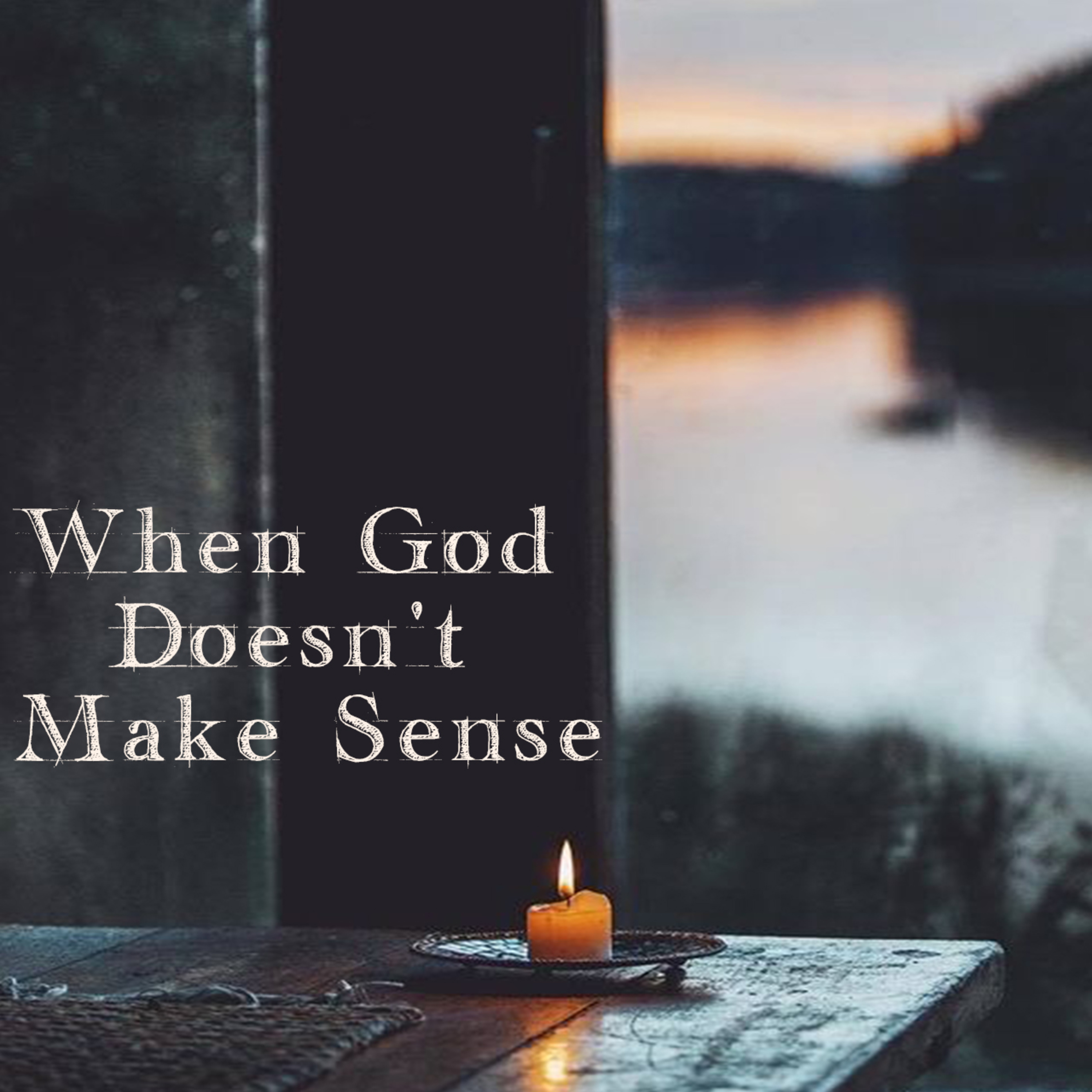 Series: When God Doesn't Make Sense Pt. 2 - You're Late! episode artwork